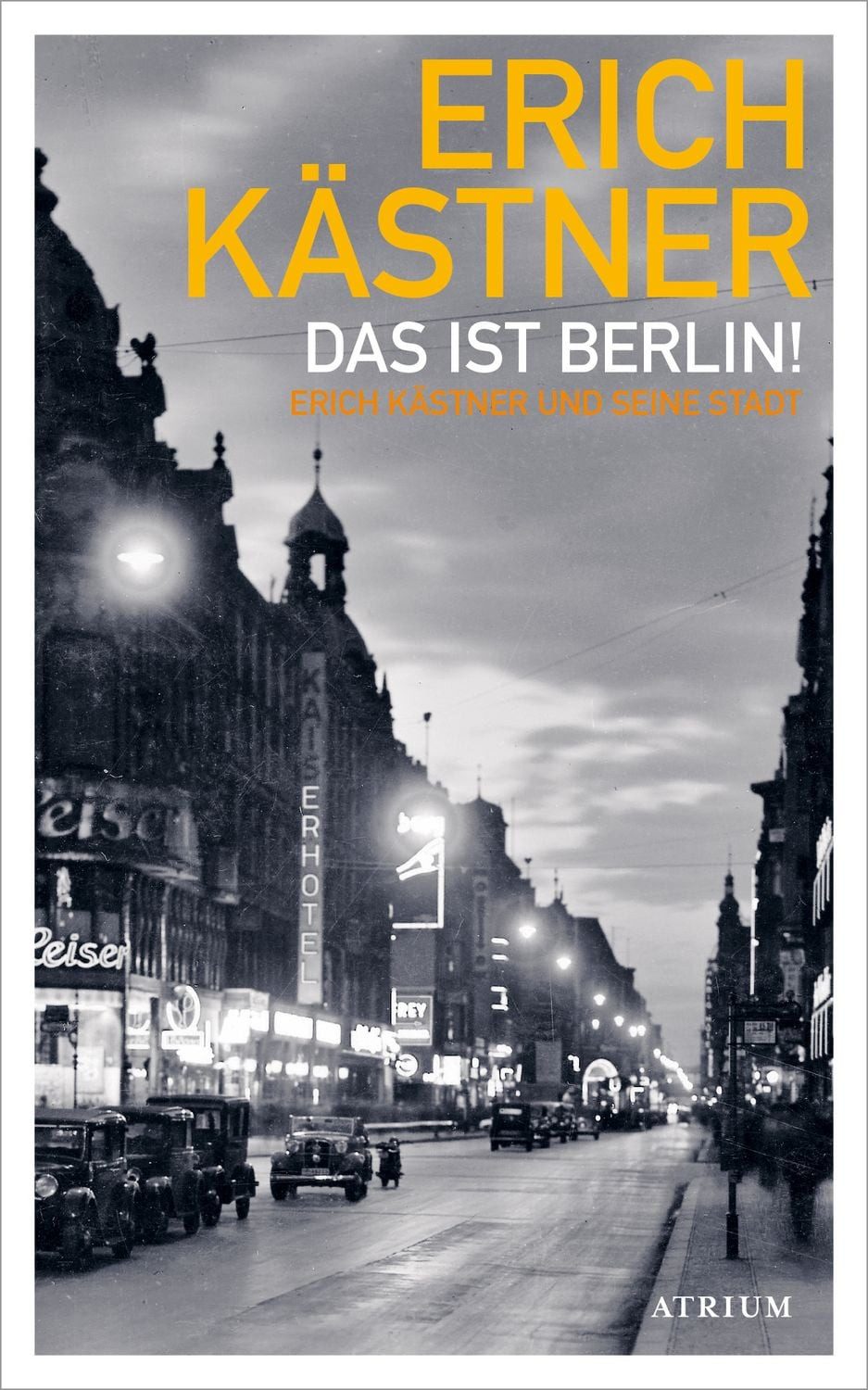Das ist Berlin! / Erich Kästner