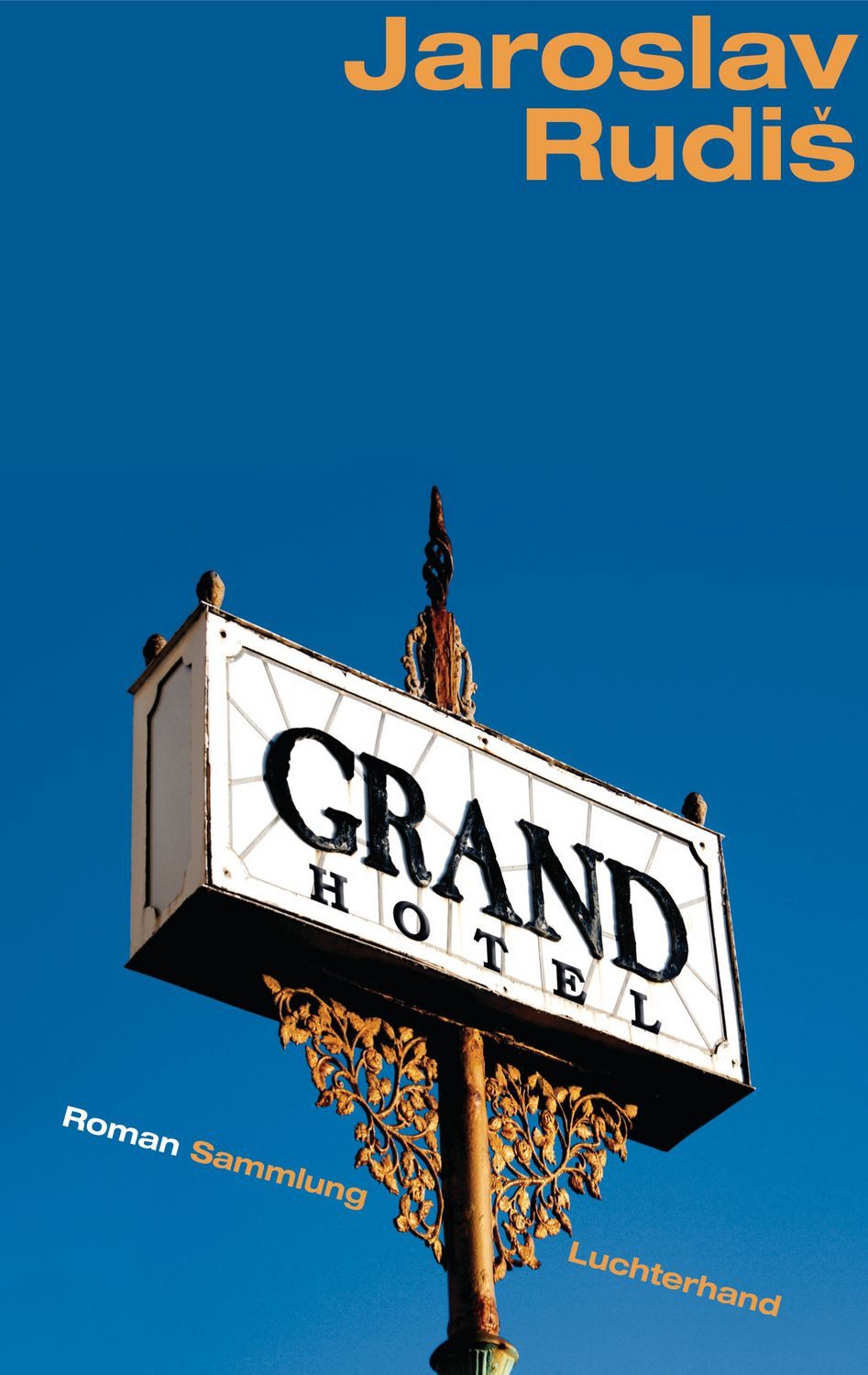 Grand Hotel / Jaroslav Rudiš