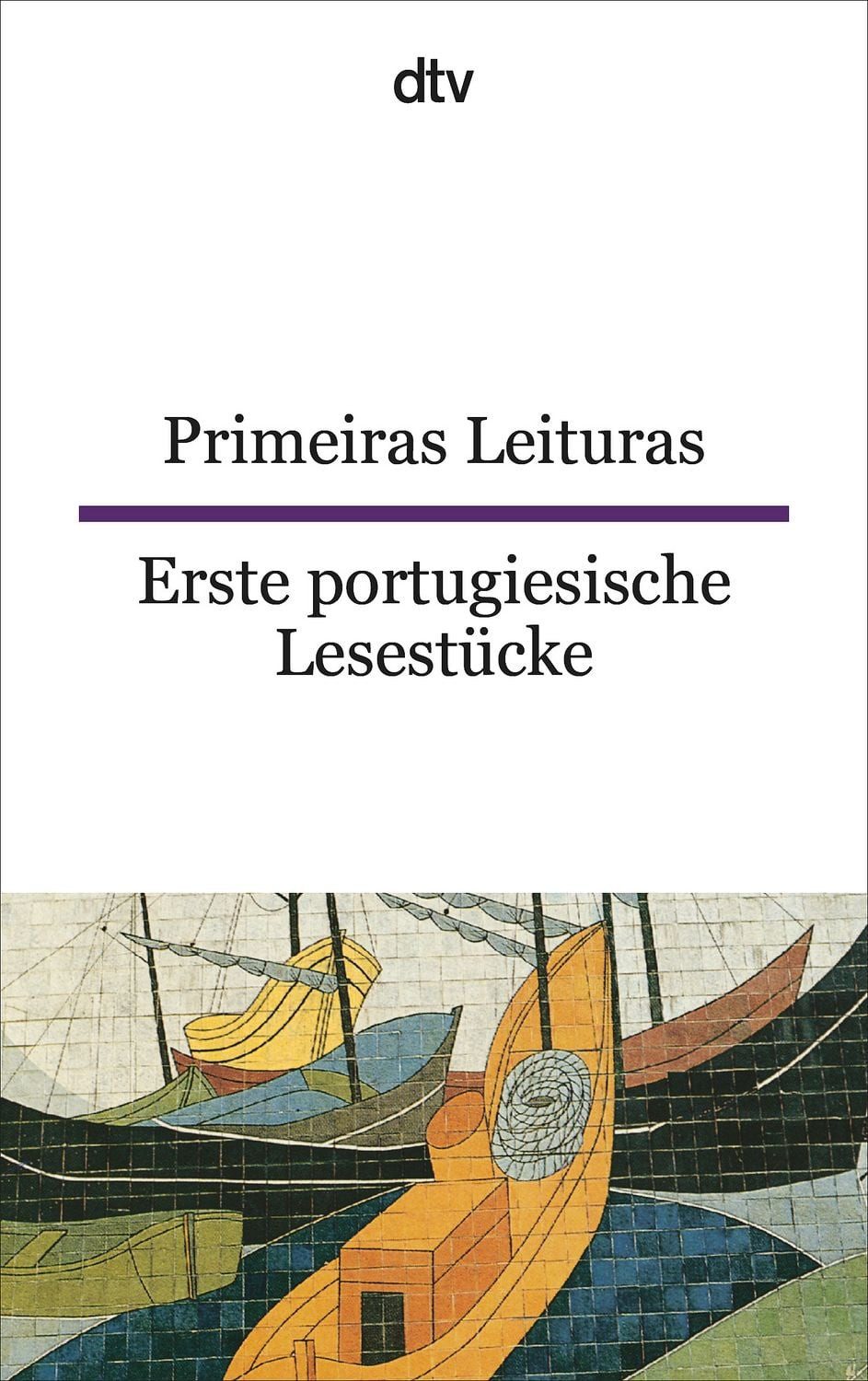 Primeiras leituras Erste portugiesische Lesestücke dtv zweisprachig fü / Maria de Fat Mesquita-Sternal, Michael Sternal, dtv zweisprachig für Einsteiger – Portugiesisch