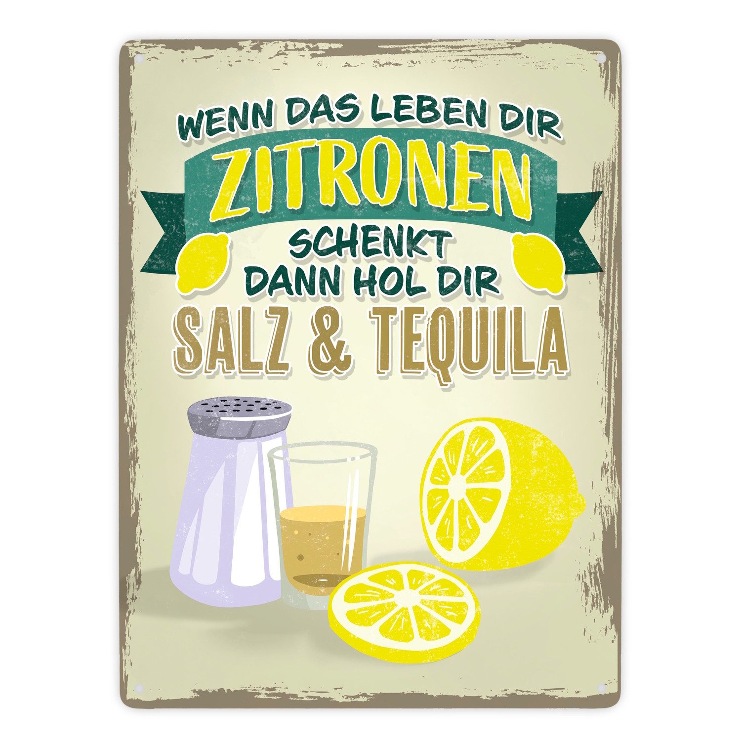 speecheese Metallschild Wenn das Leben dir Zitronen schenkt dann hol Salz & Tequila