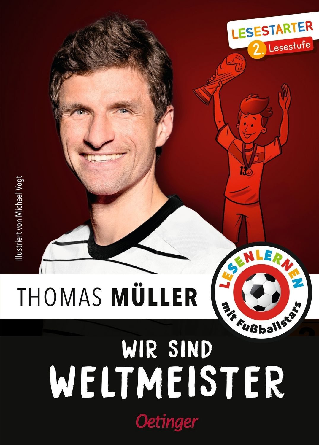 Kinderbuch Wir sind Weltmeister Lesestarter. 2. Lesestufe. Lesen lernen mit Fußba Thomas Müller, Julien Wolff