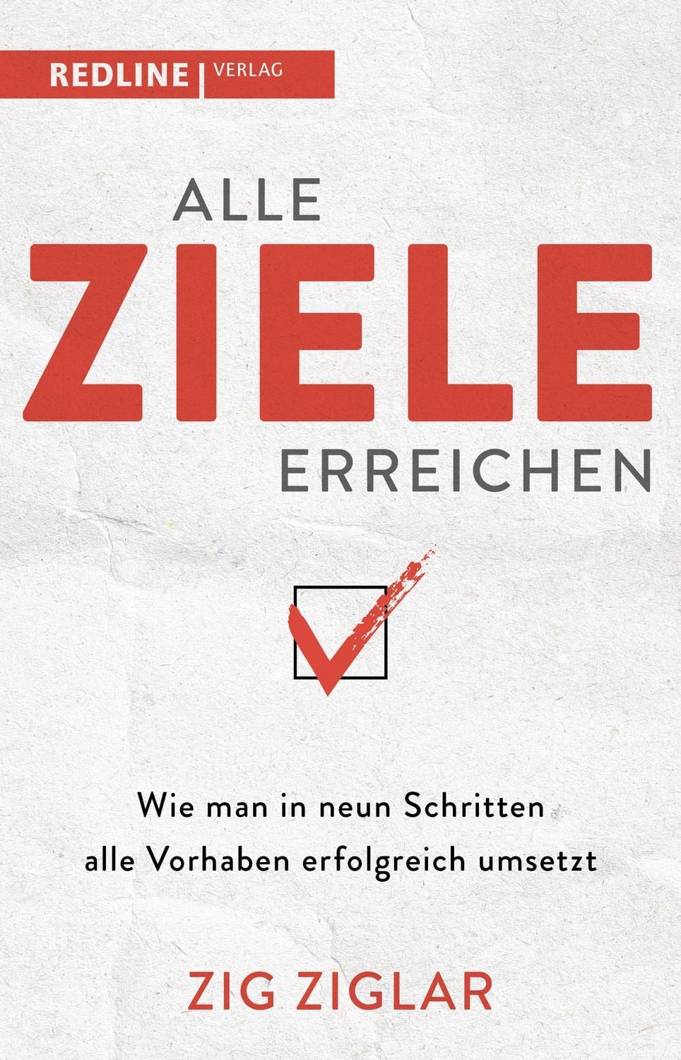Alle Ziele erreichen / Zig Ziglar