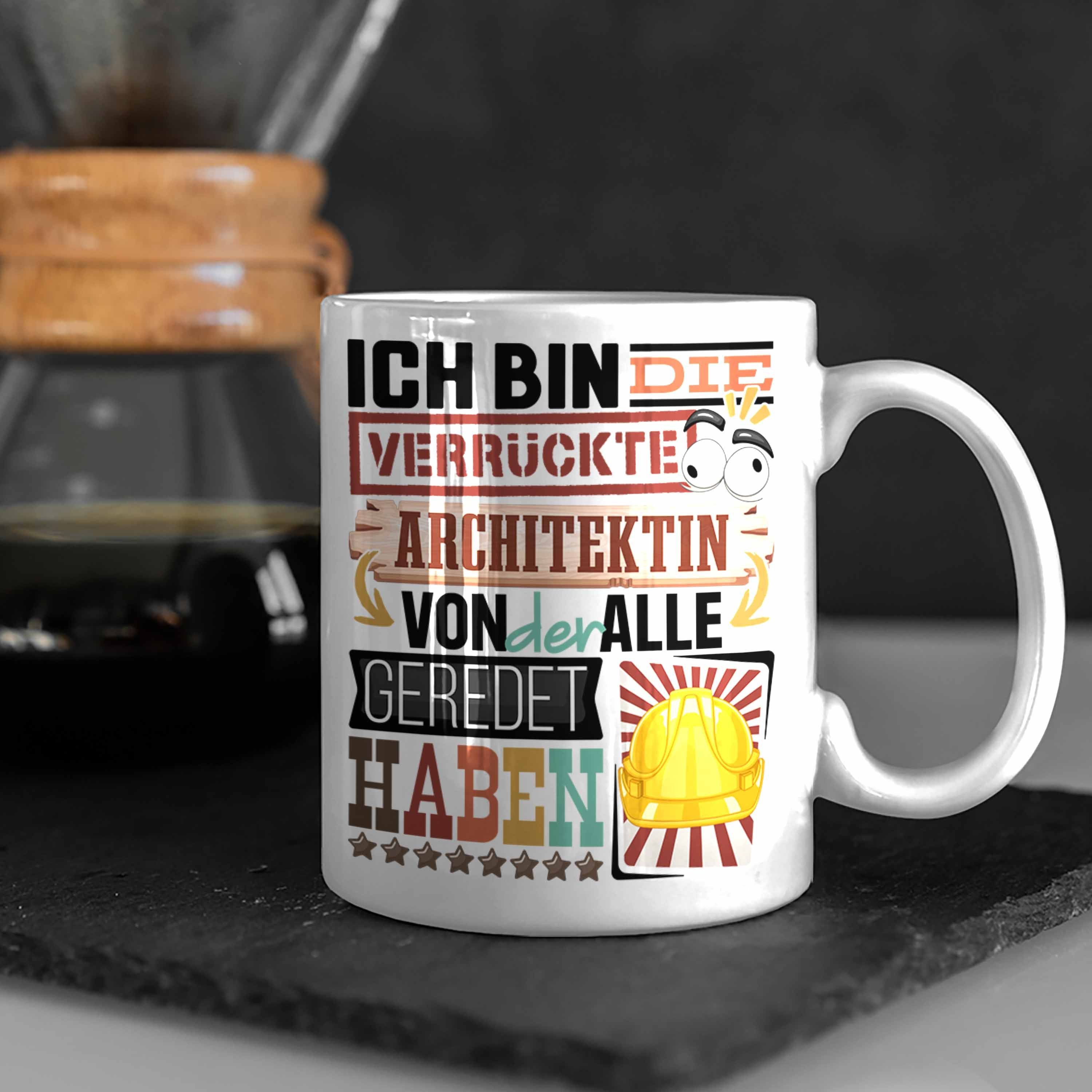 Geschenk Trendation Tasse Tasse Spruch Weiss Lustig für Architektin Geschenkidee Architektin