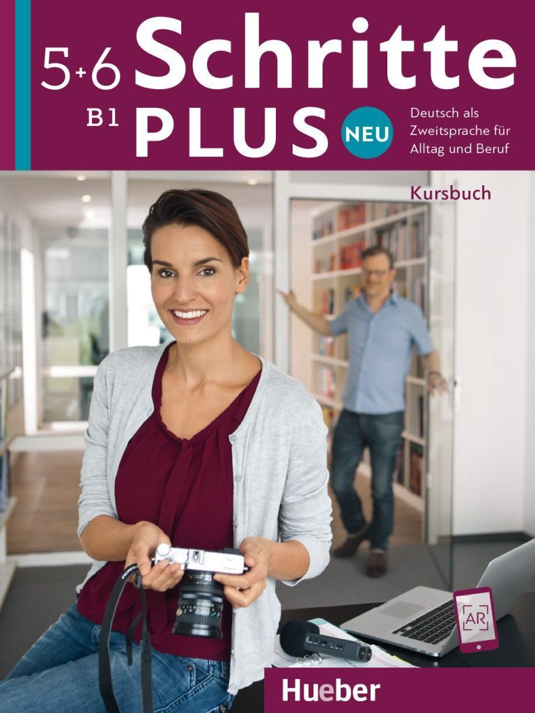 Schritte plus Neu 5+6 / Silke Hilpert, Marion Kerner, Jutta Orth-Chambah, Angela Pude, Anne Robert, Deutsch als Zweitsprache für Alltag und Beruf / Kursbuch