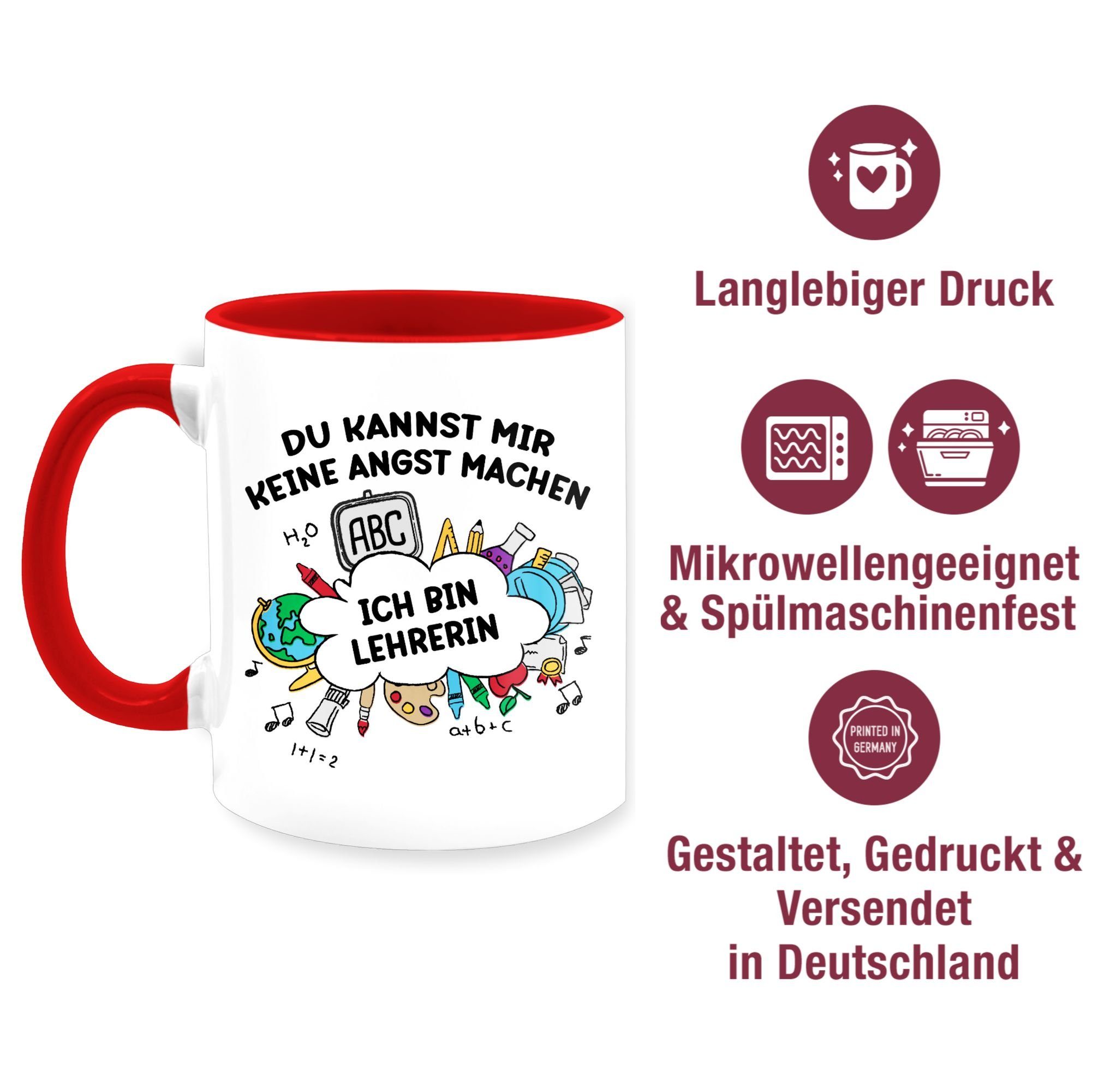 Shirtracer Tasse machen Angst - Ich Lehrerin keine kannst 1 Geschenk bin Rot Lehrerin - - Du Keramik, Absch, mir