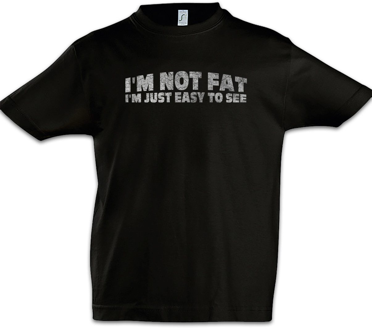 Print-Shirt I'm Not Fat I'm Just Easy To See Kinder T-Shirt Dick Dicker Stolz
