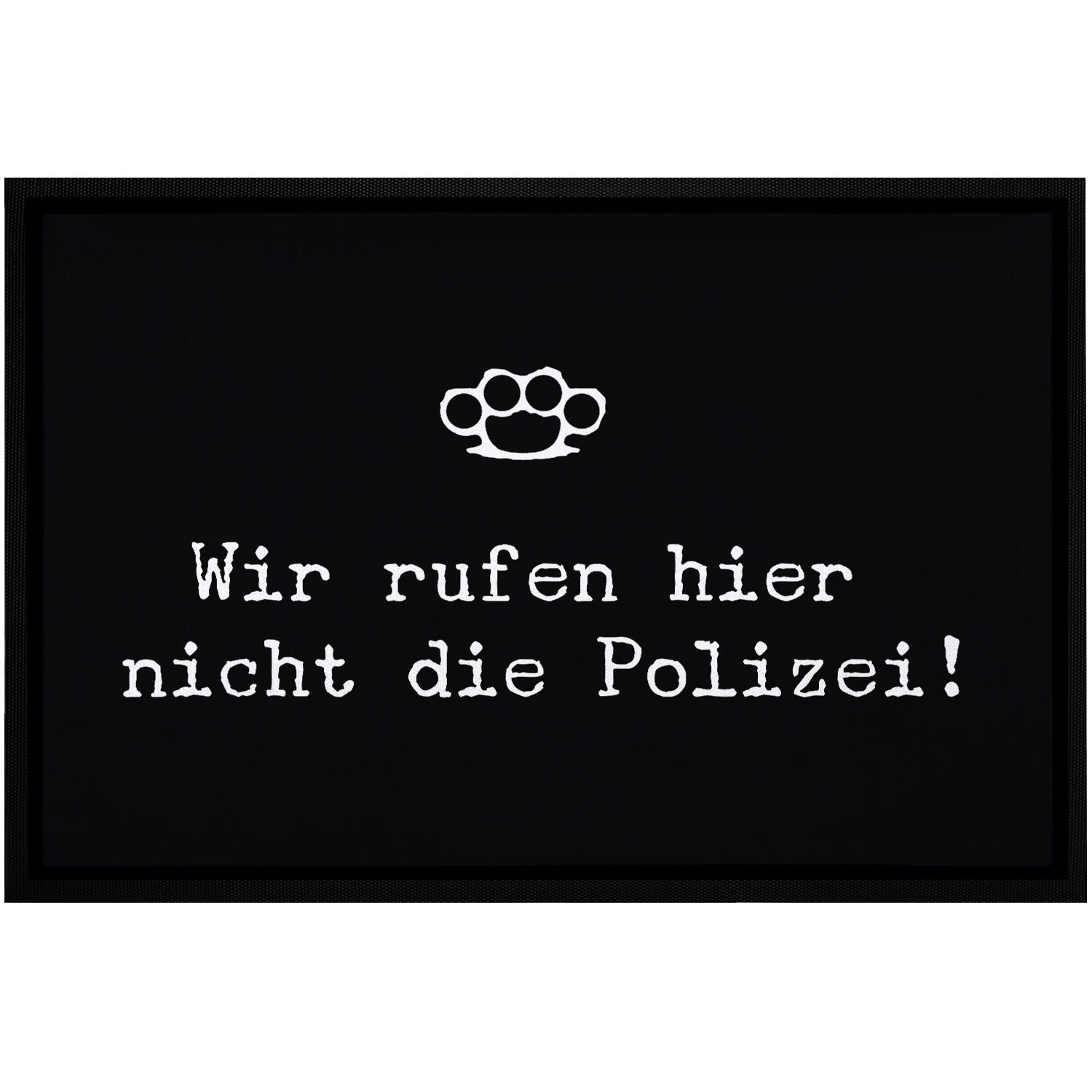 MoonWorks Fußmatte Fußmatte mit Spruch lustig Wir rufen hier nicht die