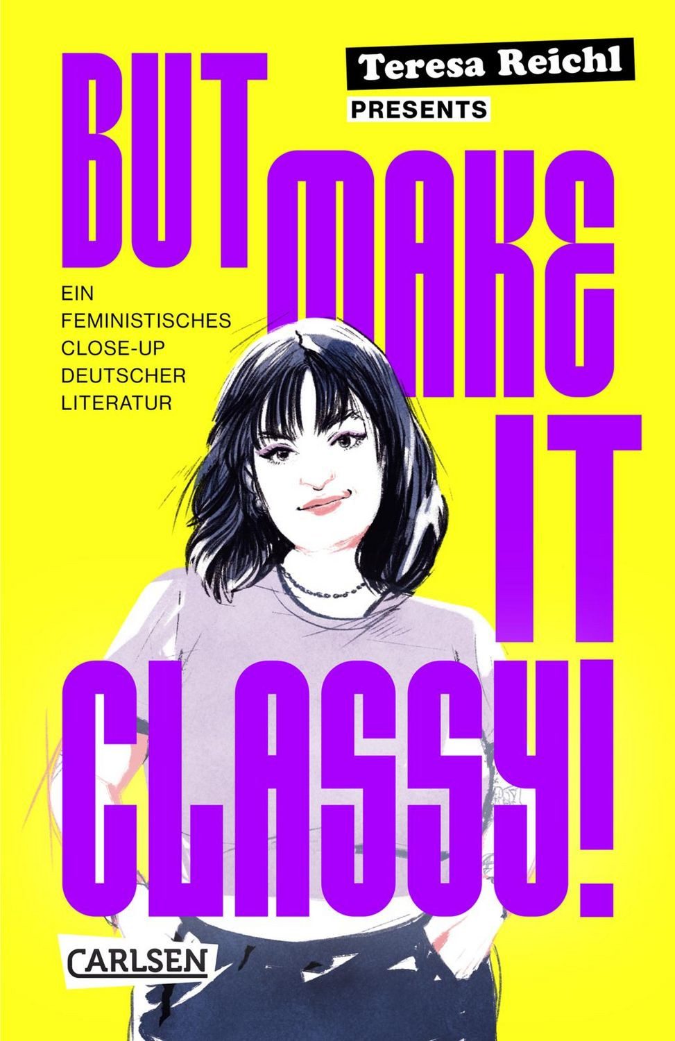 Jugendbuch But Make It Classy! Ein feministisches Close-Up deutscher Literatur Teresa Reichl