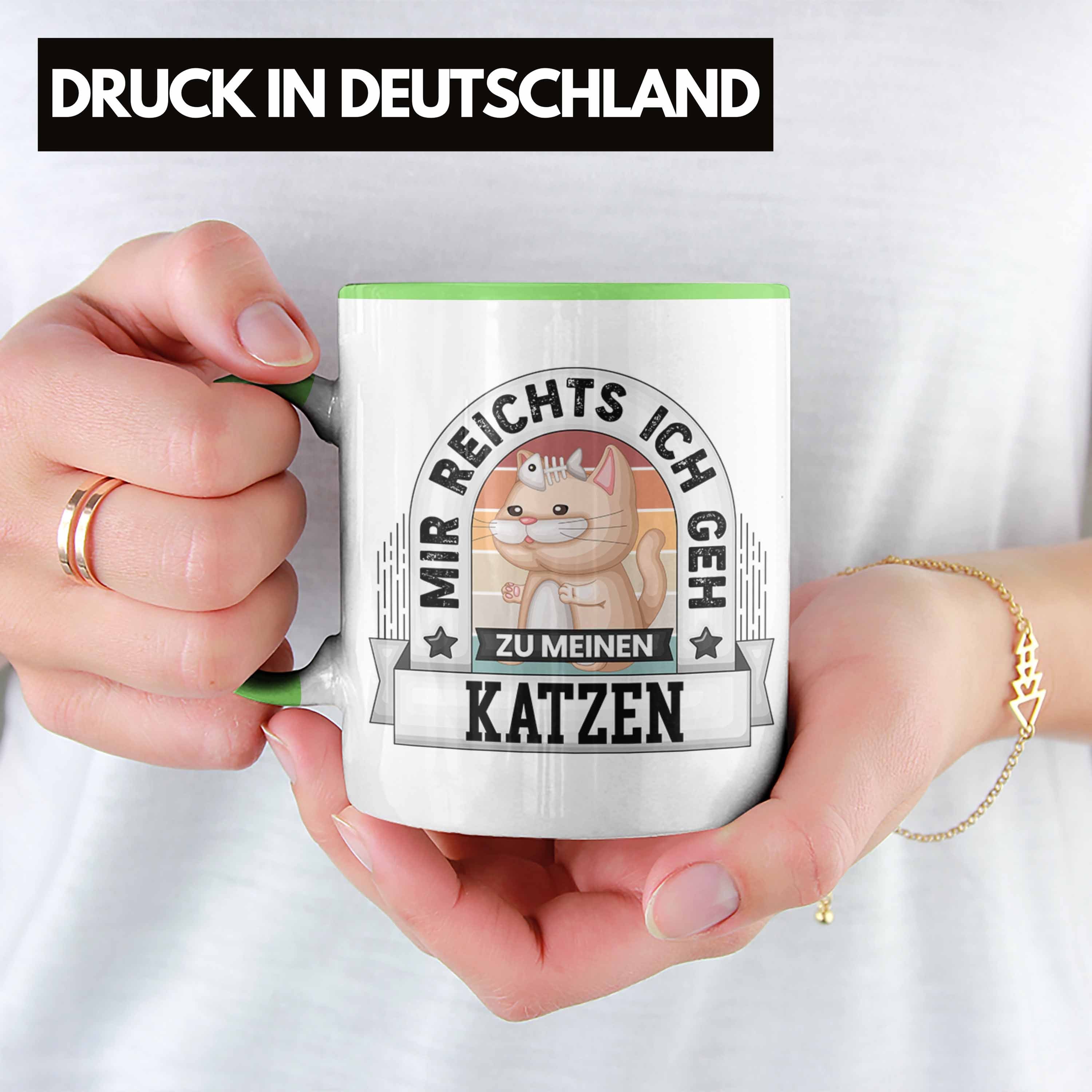Trendation Tasse Katzenbesitzerin Tasse Geschenk Lustiger Ich Grün Reichts Zu Spruch Mir Geh