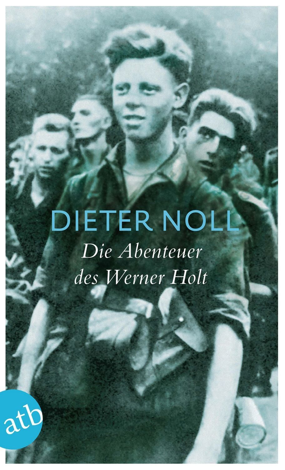 Die Abenteuer des Werner Holt / Dieter Noll