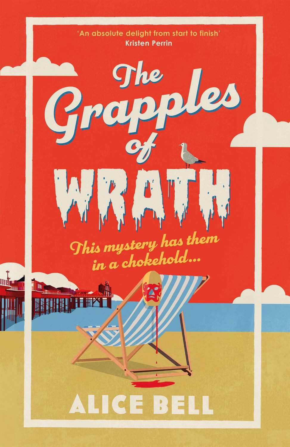 The Grapples of Wrath / Alice Bell