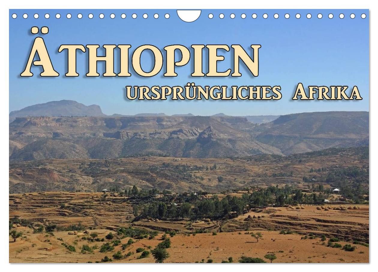 CALVENDO Wandkalender Äthiopien, ursprüngliches Afrika (Wandkalender 2027 DIN A4 quer), CALV