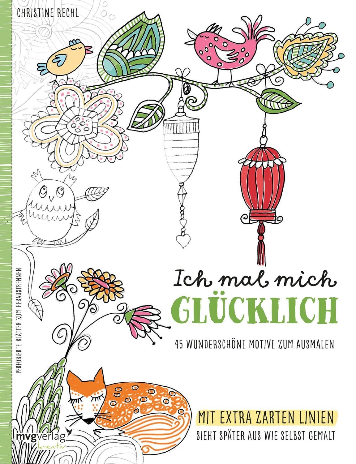 Ich mal mich glücklich: Malbuch für Erwachsene / Christine Rechl