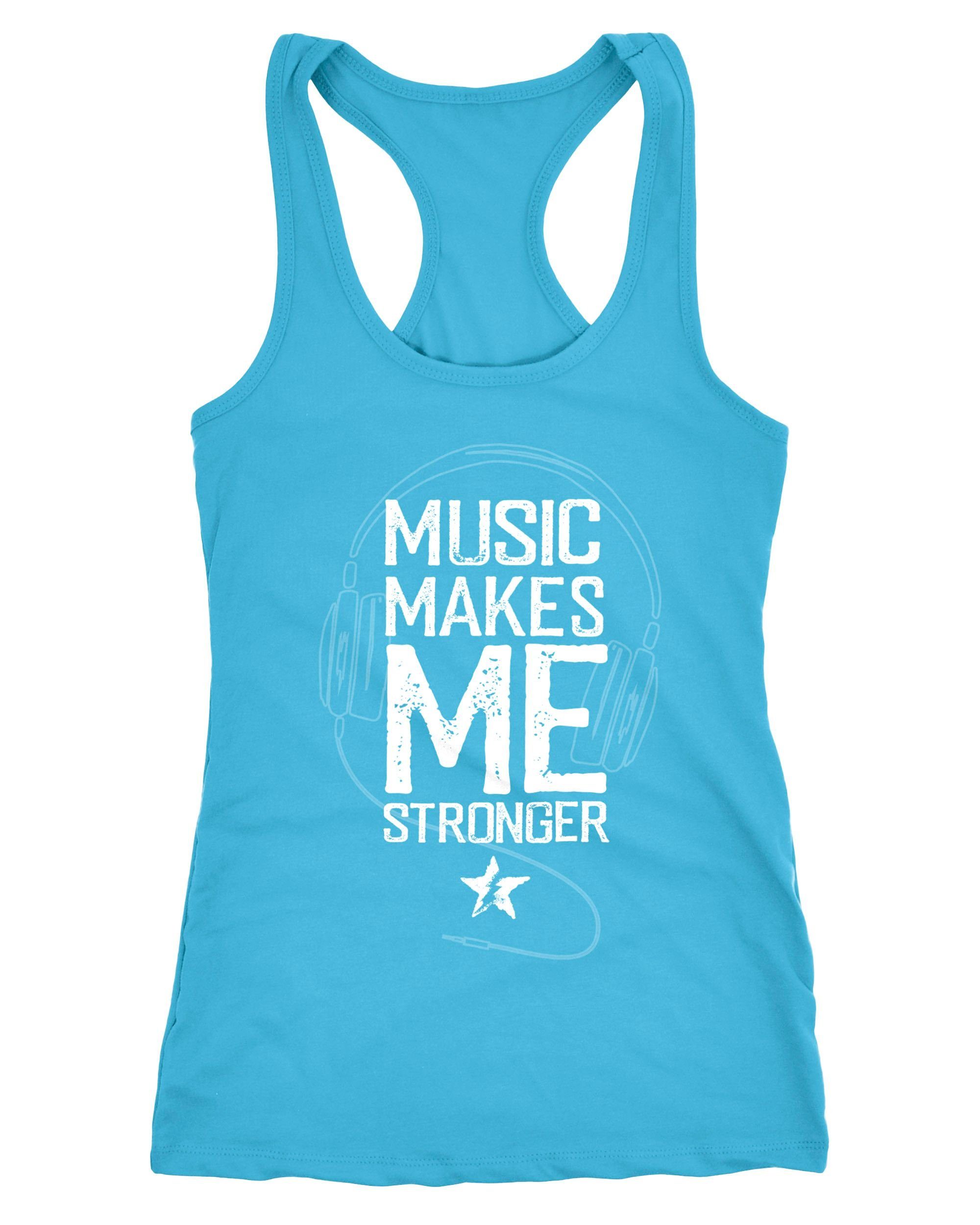 Tanktop Damen Tank-Top Music makes me Stronger Spruch Statement Racerback