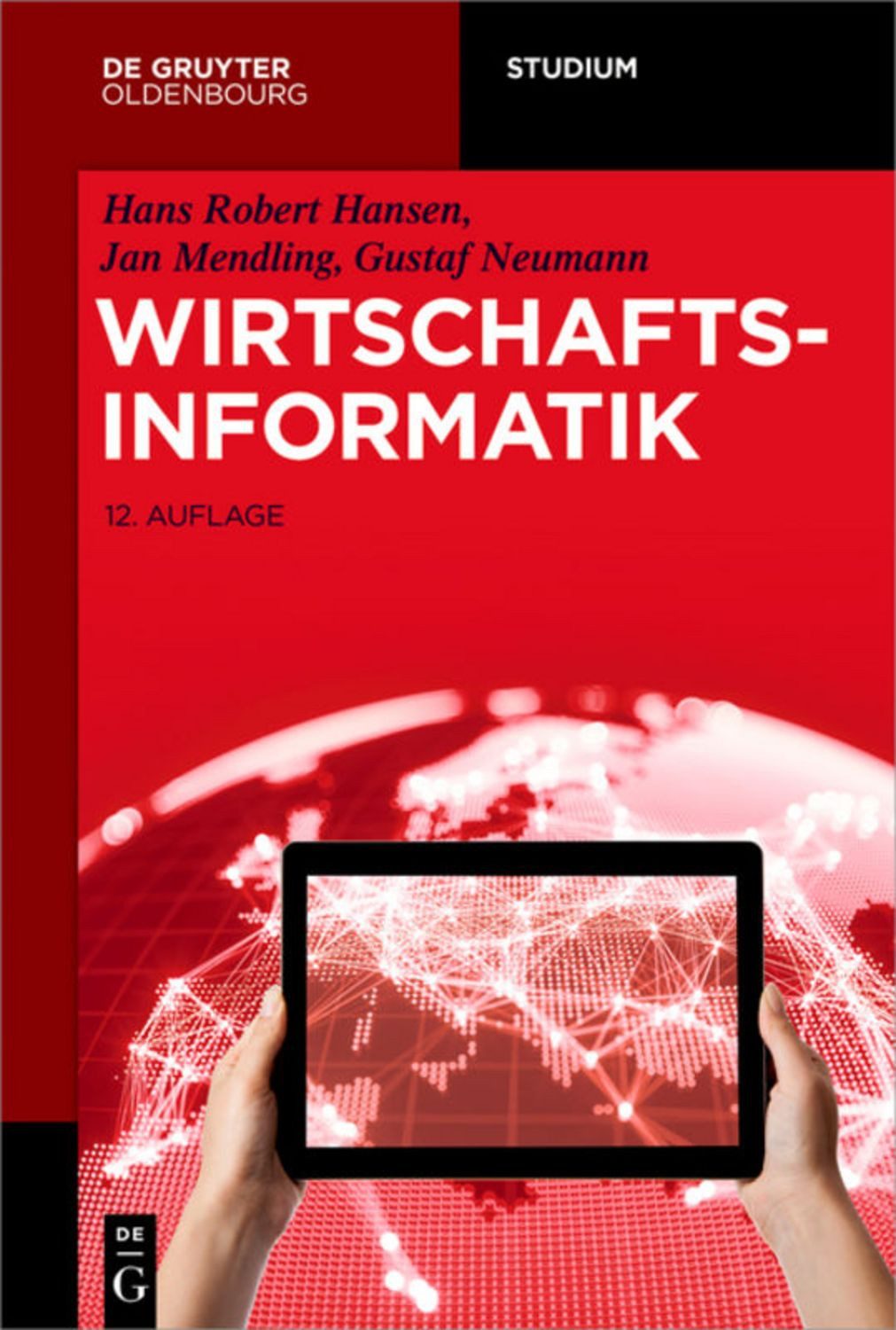 Wirtschaftsinformatik / Hans Robert Hansen, Jan Mendling, Gustaf Neumann