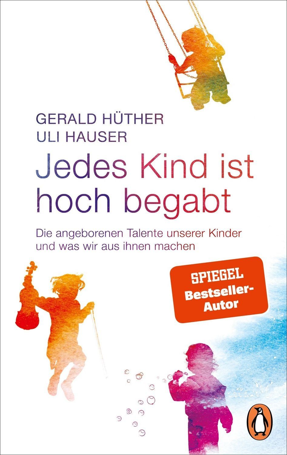 Sachbuch Jedes Kind ist hoch begabt Die angeborenen Talente unserer Kinder und Gerald Hüther, Uli Hauser
