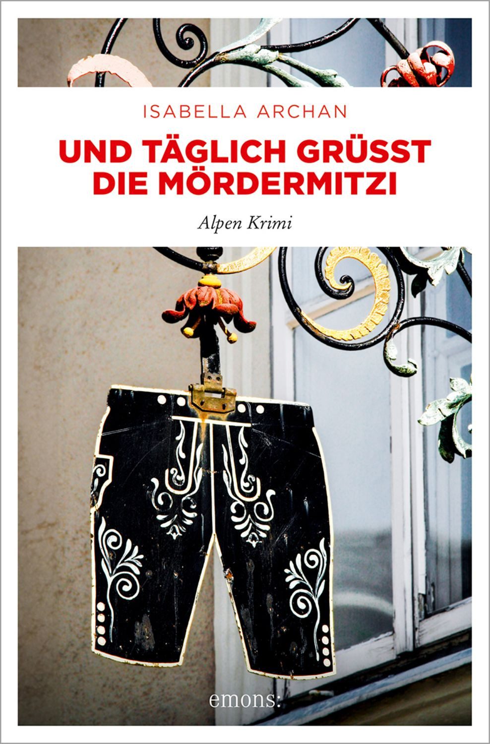 Und täglich grüßt die MörderMitzi / Isabella Archan
