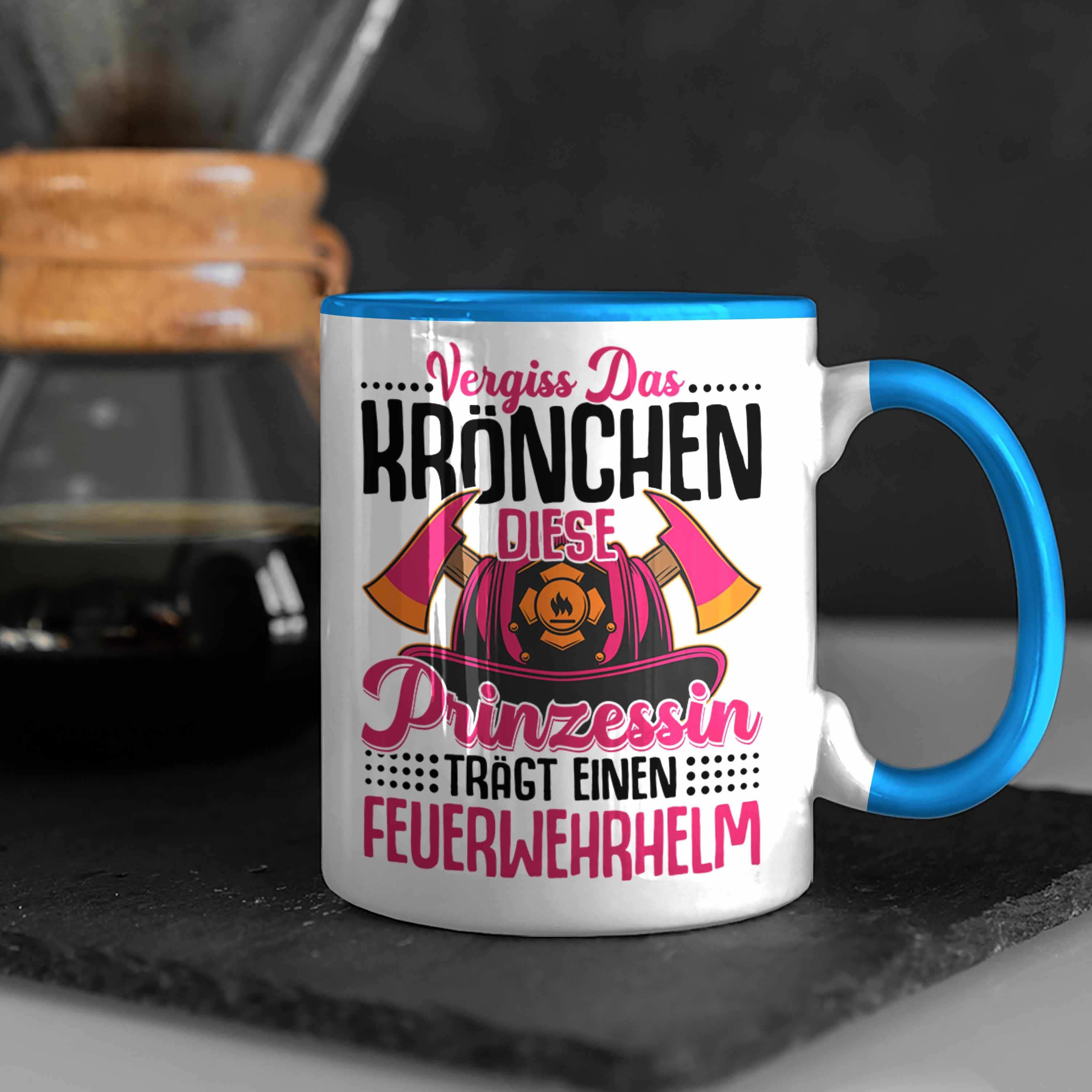 Trendation Tasse Trendation Frauen Das Feuerwehrfrauen Frau Krönchen Geschenk Spruch - Tasse Geschenkidee Blau Vergiss Feuerwehr