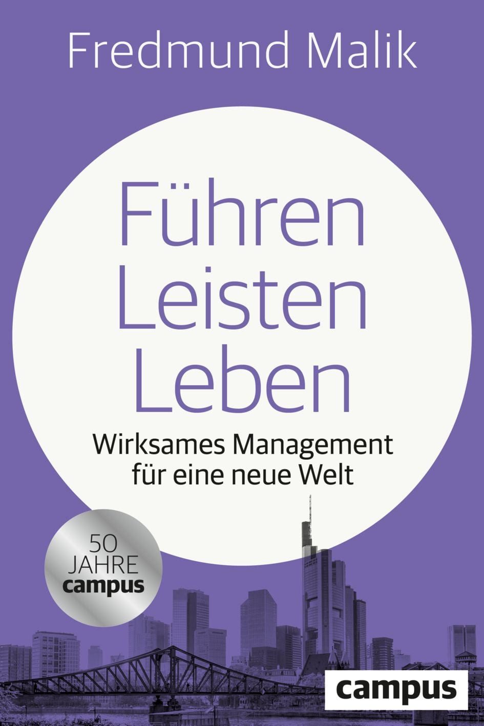 Sachbuch Führen Leisten Leben Wirksames Management für eine neue Welt Fredmund Malik