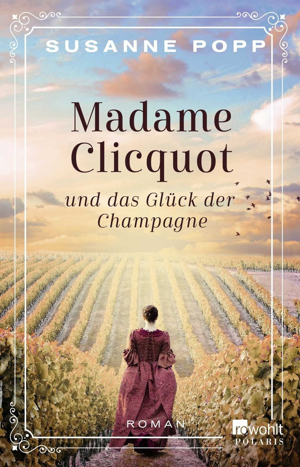Madame Clicquot und das Glück der Champagne / Susanne Popp