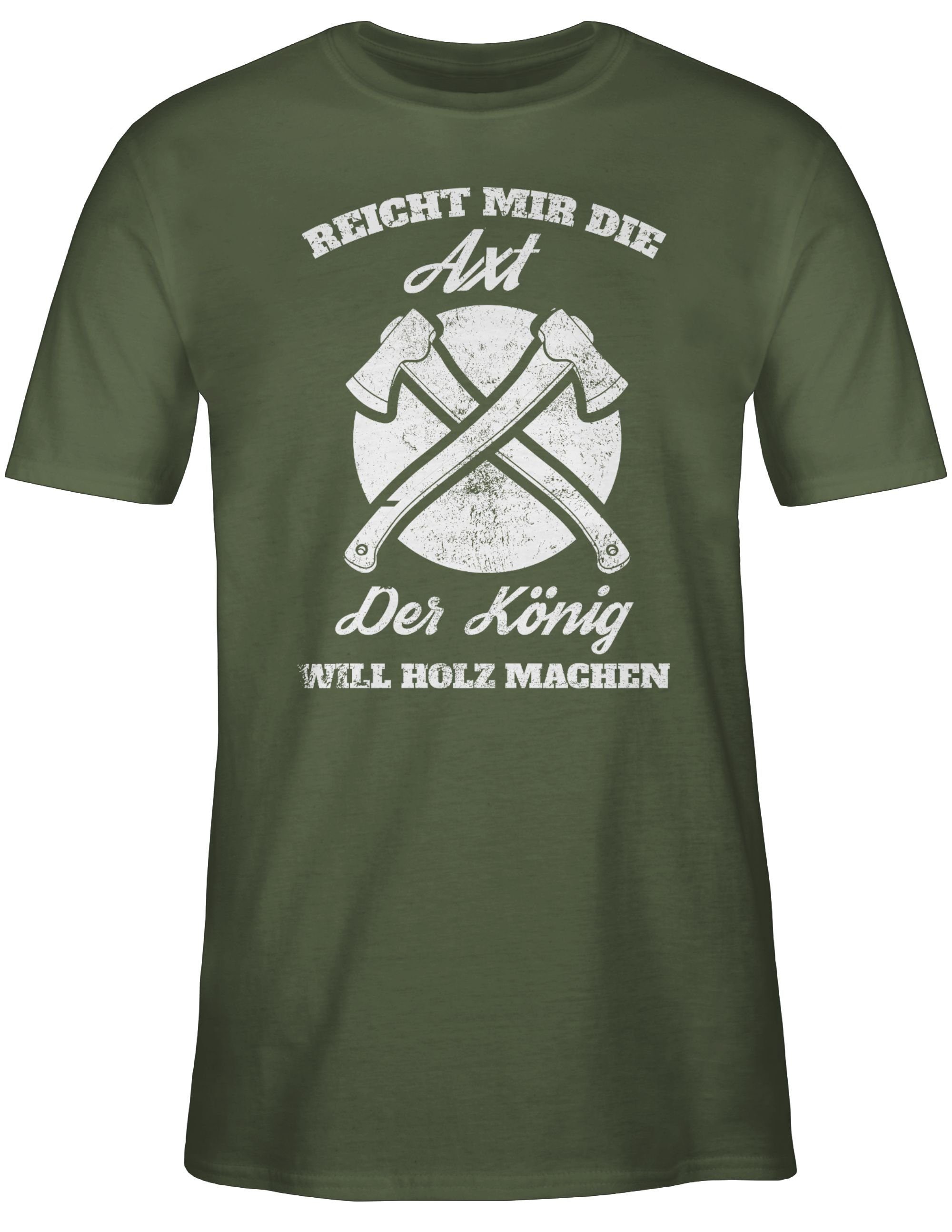 Shirtracer T-Shirt Reicht mir Axt Statement 3 Grün Sprüche Army die