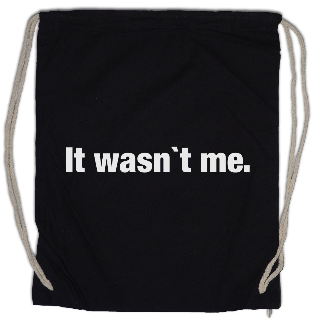 Turnbeutel It Wasn't Me Turnbeutel Unschuld Ausrede Slogan Spruch Motto Fun Spaß