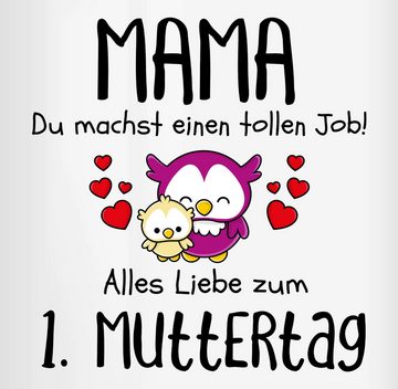 Shirtracer Tasse Mama - 1. Muttertag Erstes Muttertagsgeschenk Muttertagsüberraschung, Keramik, Muttertagsgeschenk