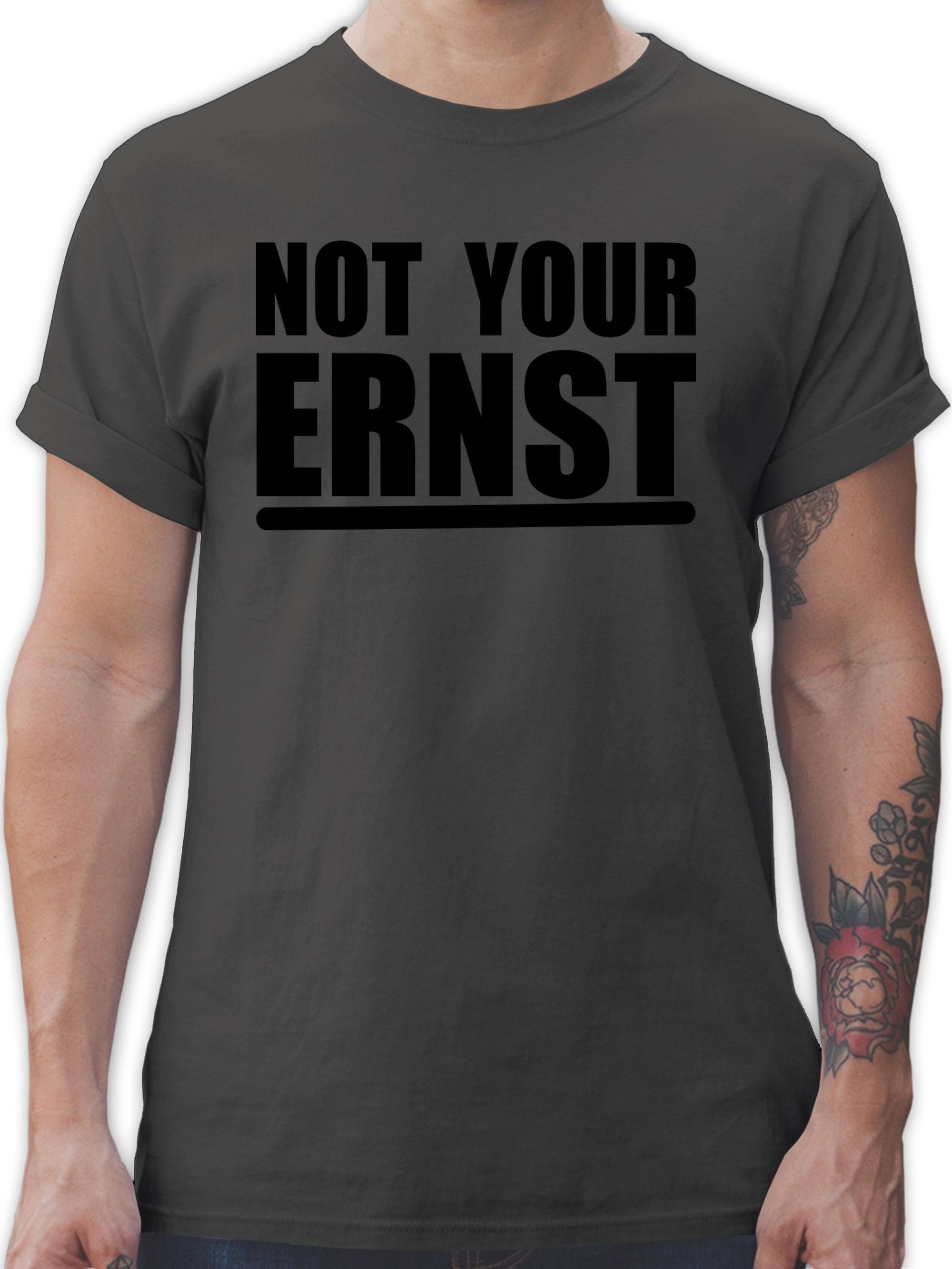 Shirtracer T-Shirt Not your ernst - schwarz Sprüche Statement mit Spruch 1 Dunkelgrau