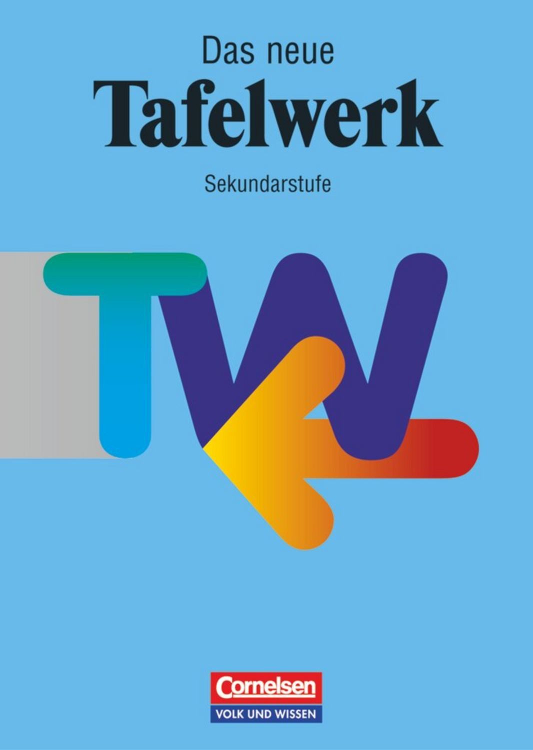 Das neue Tafelwerk. Sekundarstufe. RSR. Neubearbeitung / Willi Wörstenfeld, Karlheinz Martin, Wolfgang Pfeil