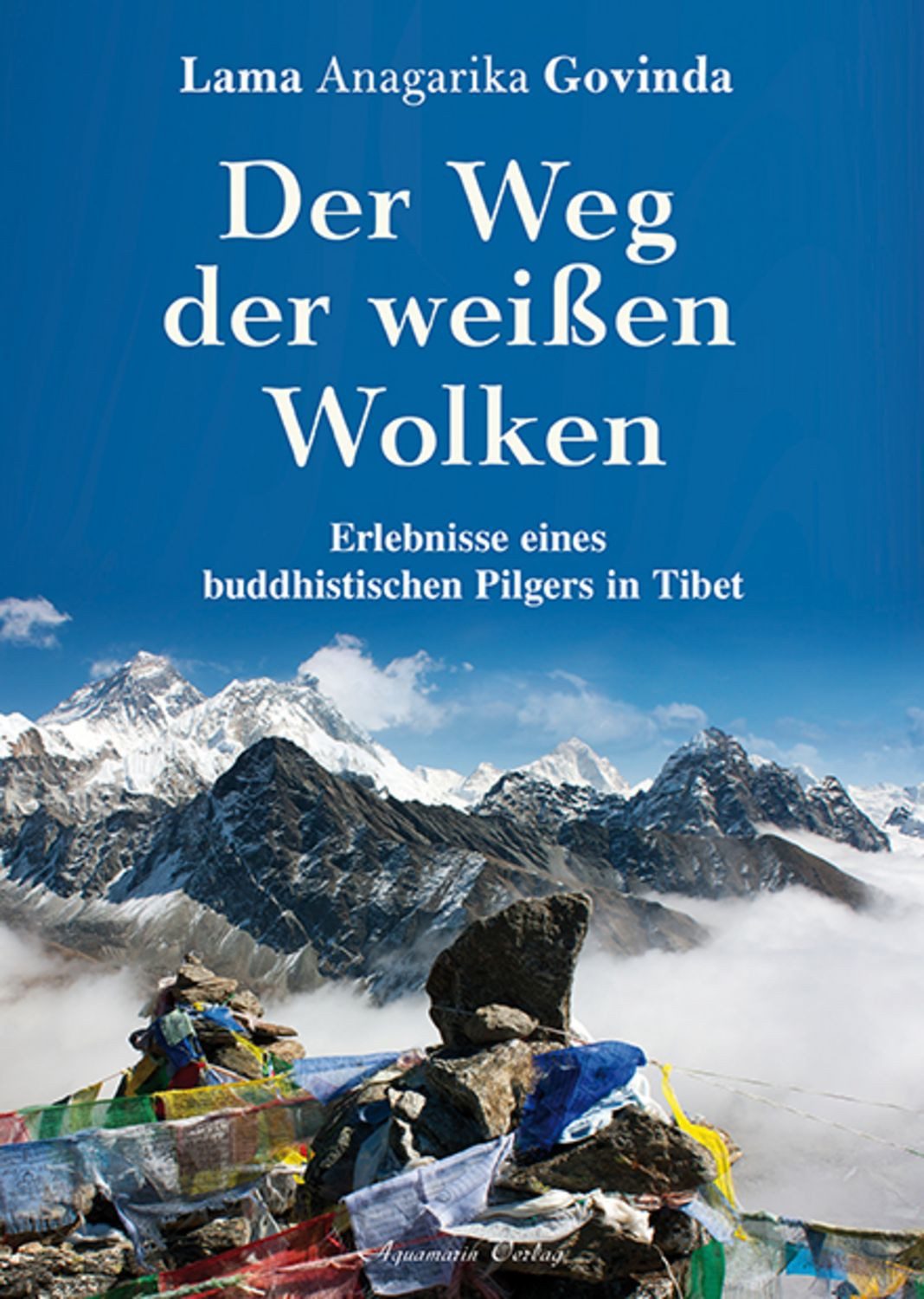 Der Weg der weißen Wolken / Lama Anagarika Govinda