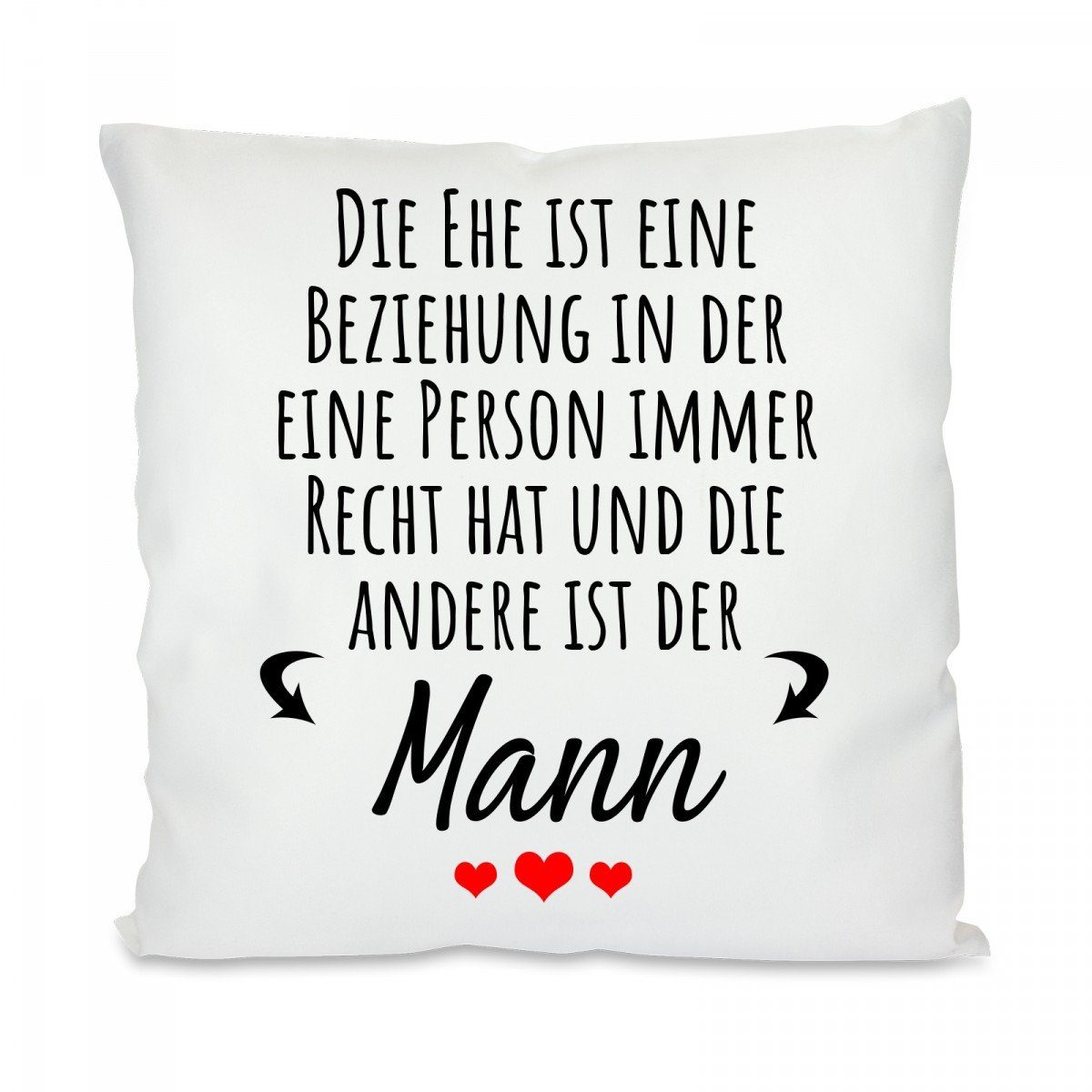 Herzbotschaft Dekokissen Kissen mit einseitigem Motiv Die Ehe ist eine Beziehung, Kissenhülle mit Füllung