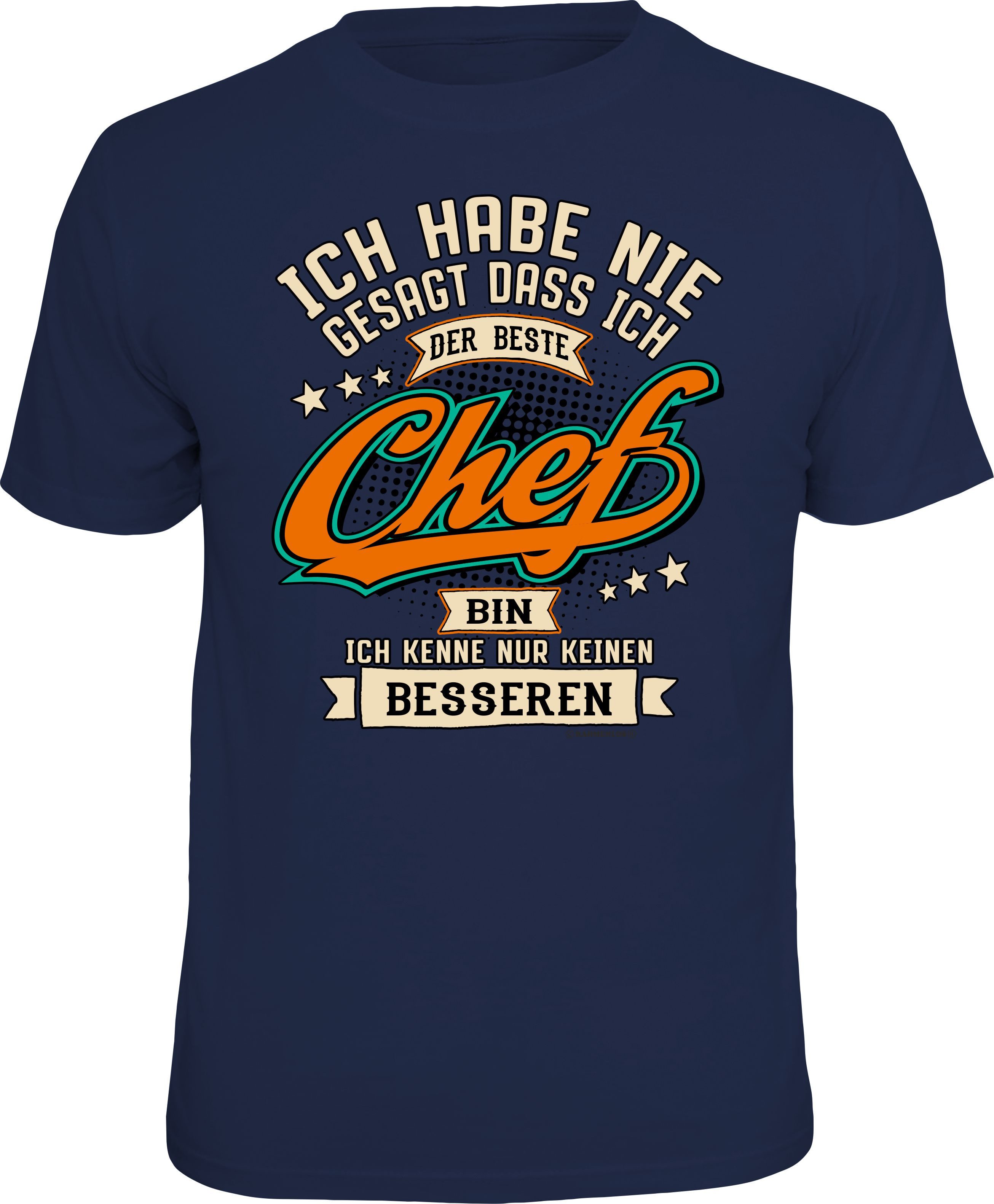T-Shirt für den besten Boss: Habe nie gesagt, dass ich der beste Chef bin...