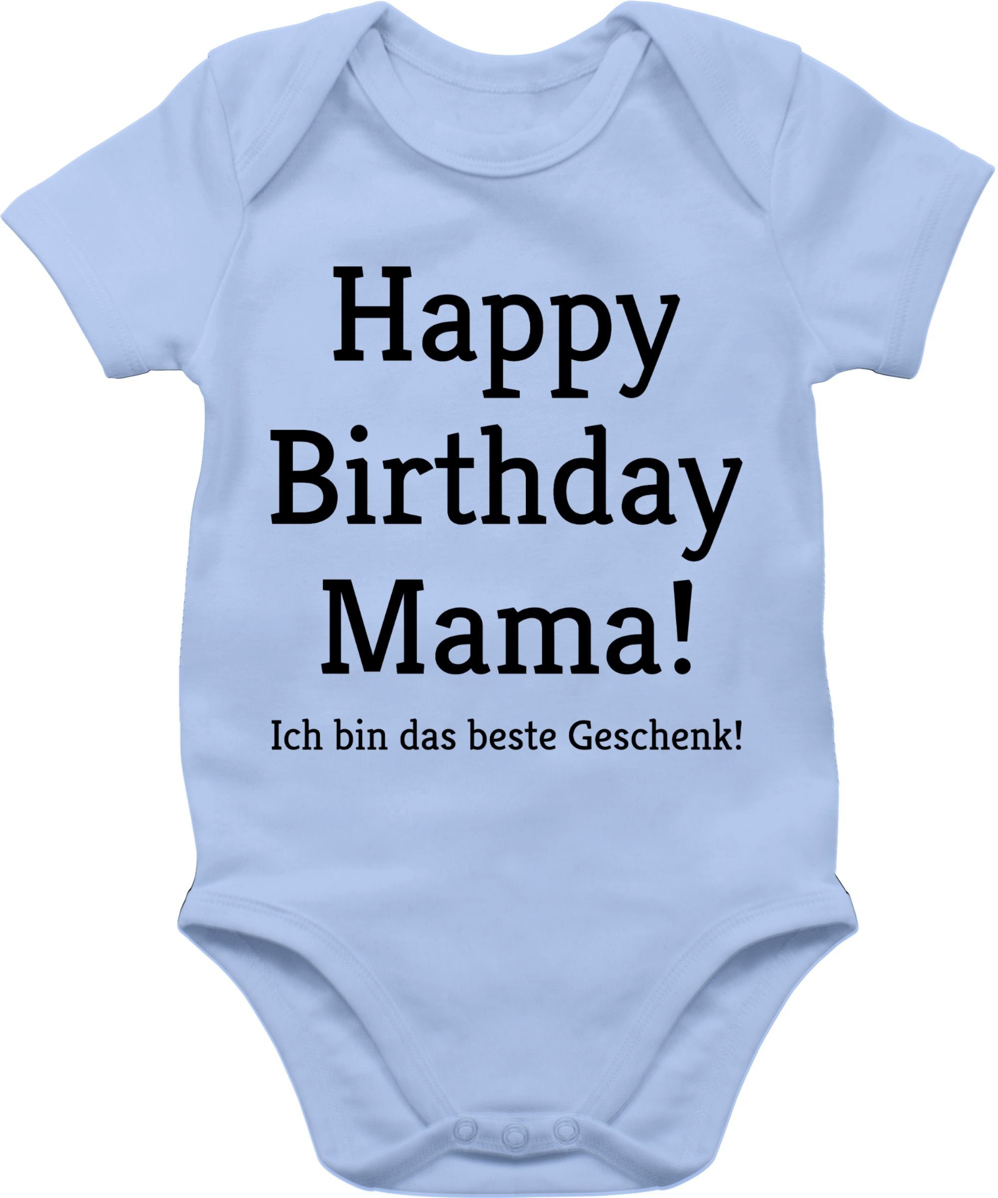 Shirtracer Shirtbody Happy Birthday Mama! Ich bin das Geschenk! Event Geschenke Baby 1 Babyblau