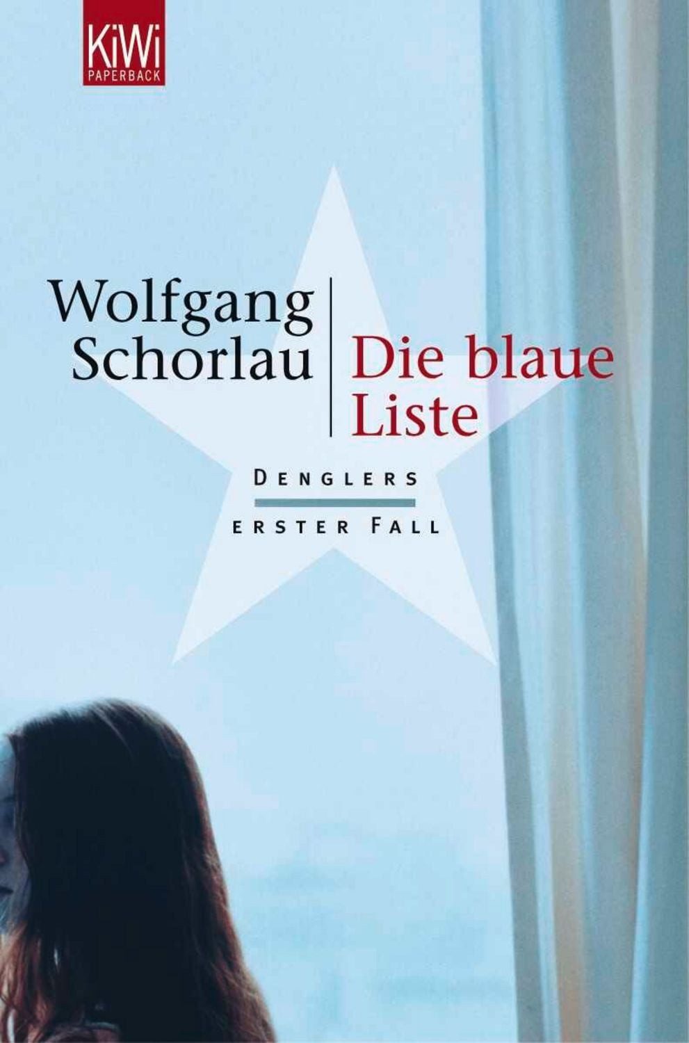 Die blaue Liste / Georg Dengler Band 1 / Wolfgang Schorlau