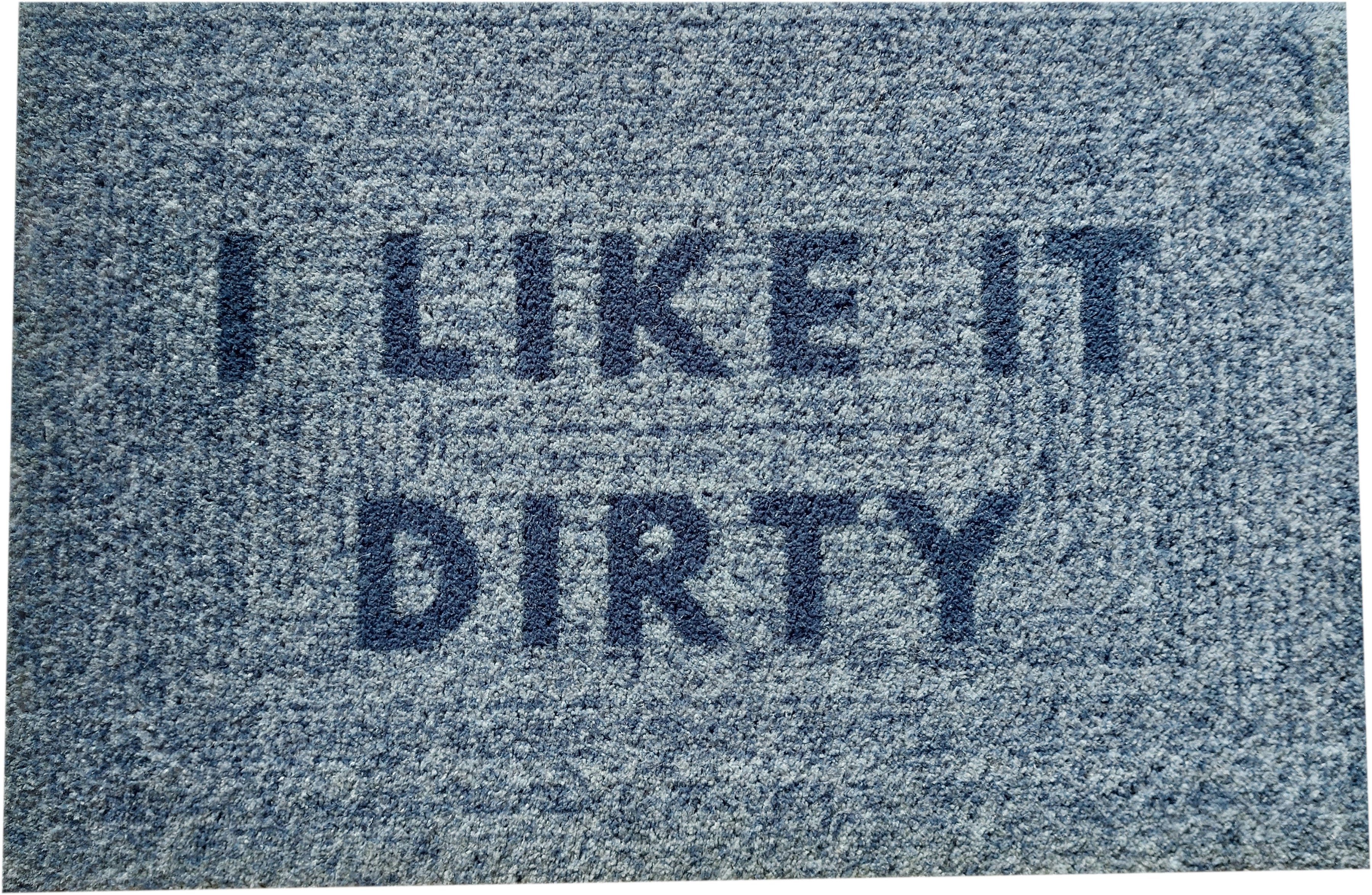 Mad about Mats Fußmatte Sana, Türvorleger, Fußabtreter, Sauberlaufmatte, Outdoor, Mit Spruch "I like it dirty", wlustig, Blau, meliert, robust, rutschfest, waschbar, 50 x 75 cm