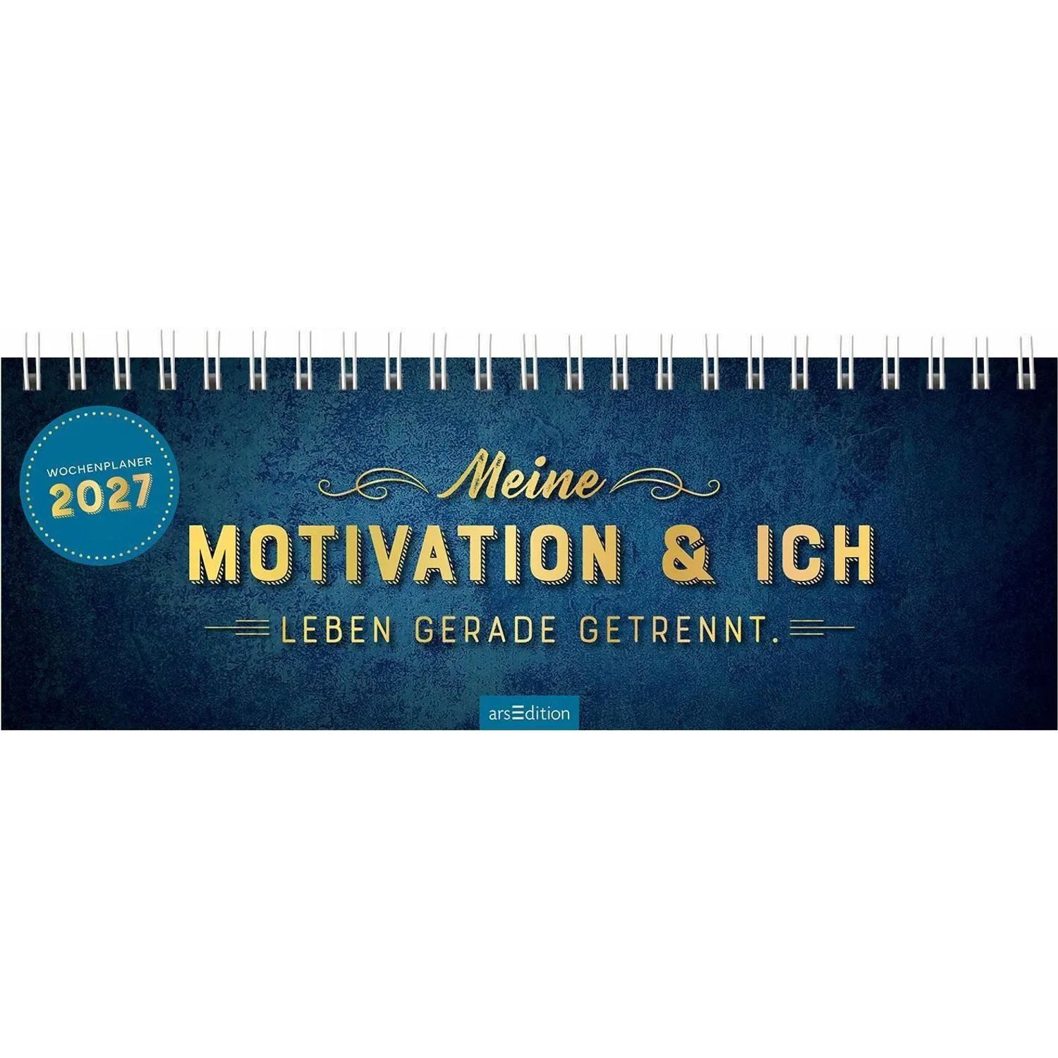Ars Edition Tischkalender Tischkalender Meine Motivation & ich leben gerade getrennt. 2027