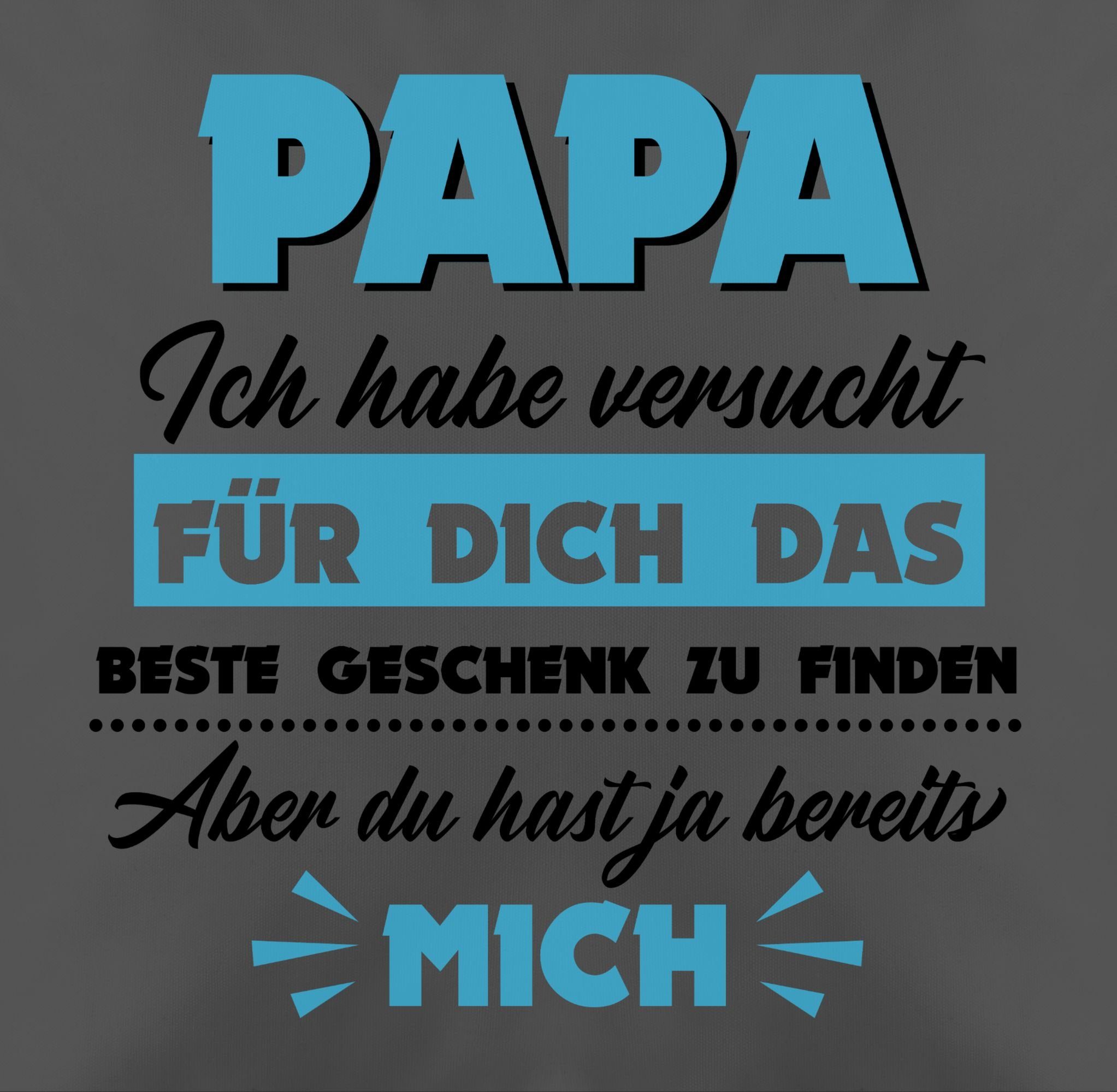 1 Papa ich Vatertagsgeschenk habe zu Geschenk finden, versucht Grau das Kissen Shirtracer Dekokissen