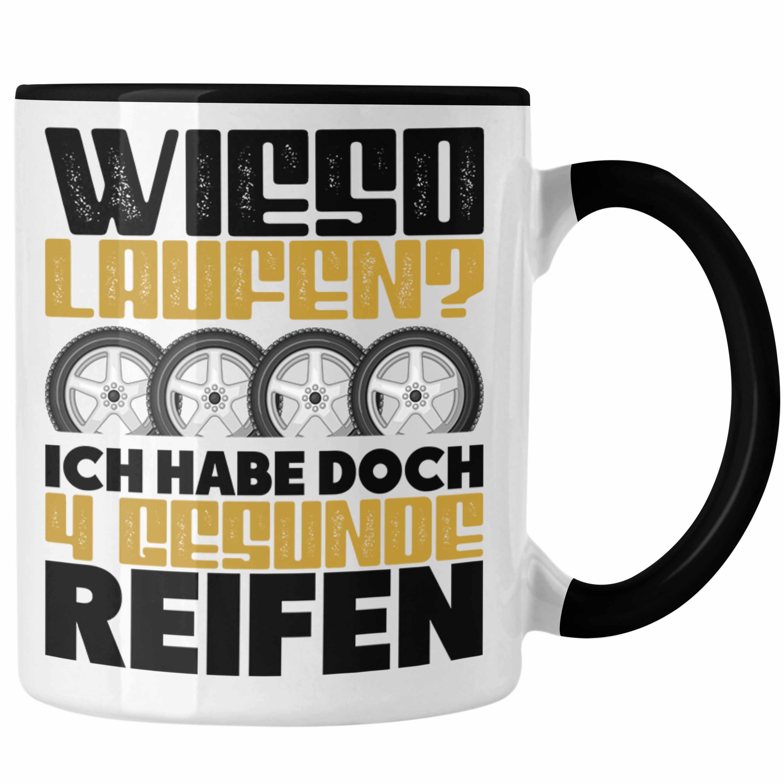 Gesunde 4 Trendation Laufen Geschenk Auto-Liebhaber Tasse Wieso Tasse Reifen Schwarz Tuner Auto