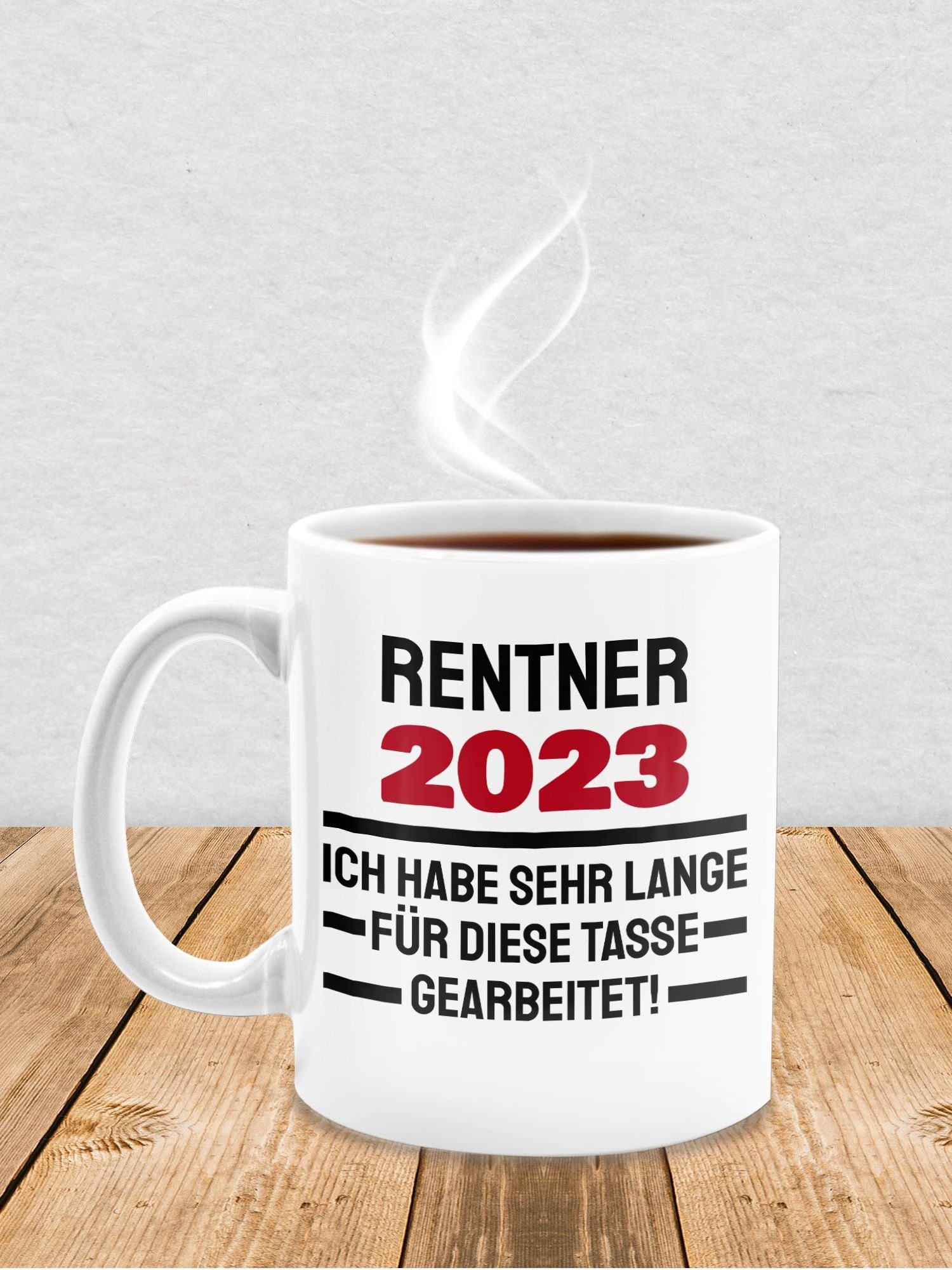 Shirtracer lange Rentner gearbeitet, 2023 Geschenk habe 1 Tasse - diese für Ich Tasse sehr Weiß Kaffeetasse Keramik, Rente