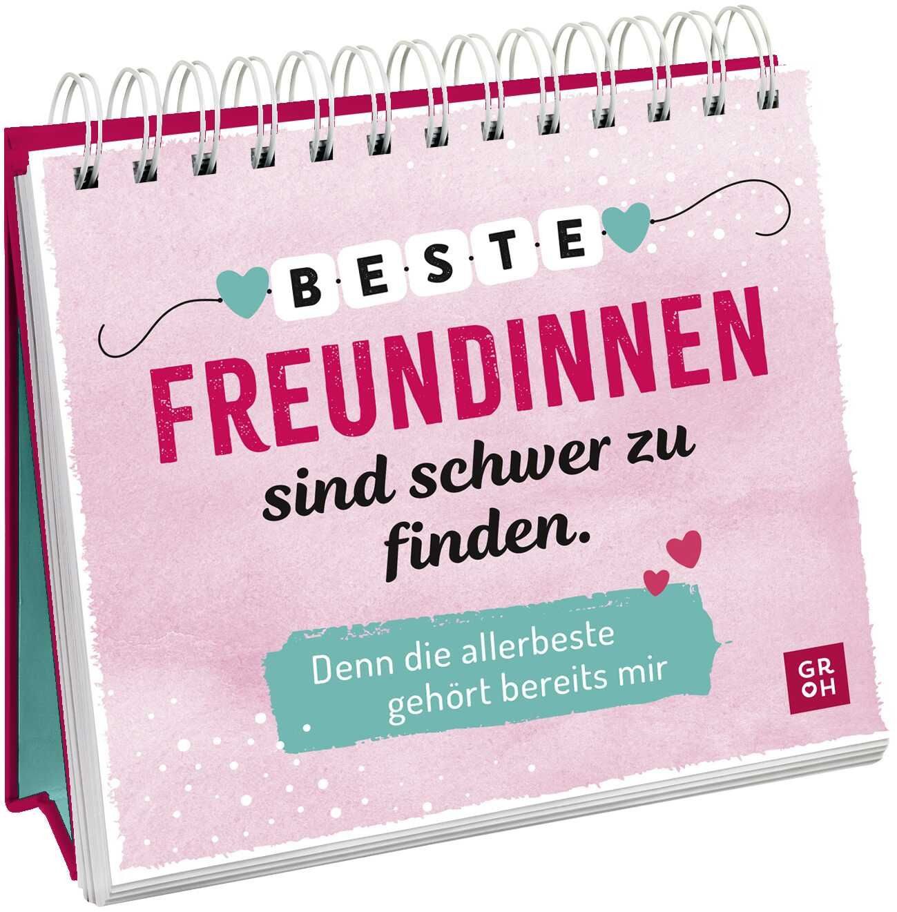 Beste Freundinnen sind schwer zu finden. Denn die allerbeste gehört be / diverse, Aufstellbuch als liebevolles Geschenk für die beste Freundin, Mit Sprüchen und Zitaten