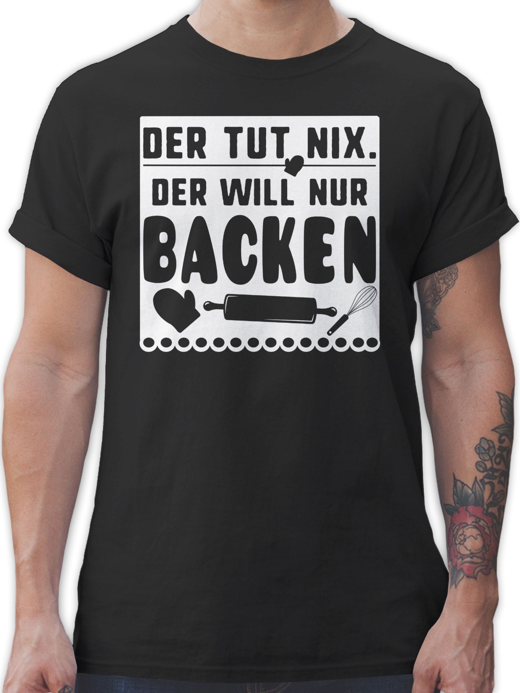 Shirtracer T-Shirt Der tut nix der will nur backen Küche 2 Schwarz