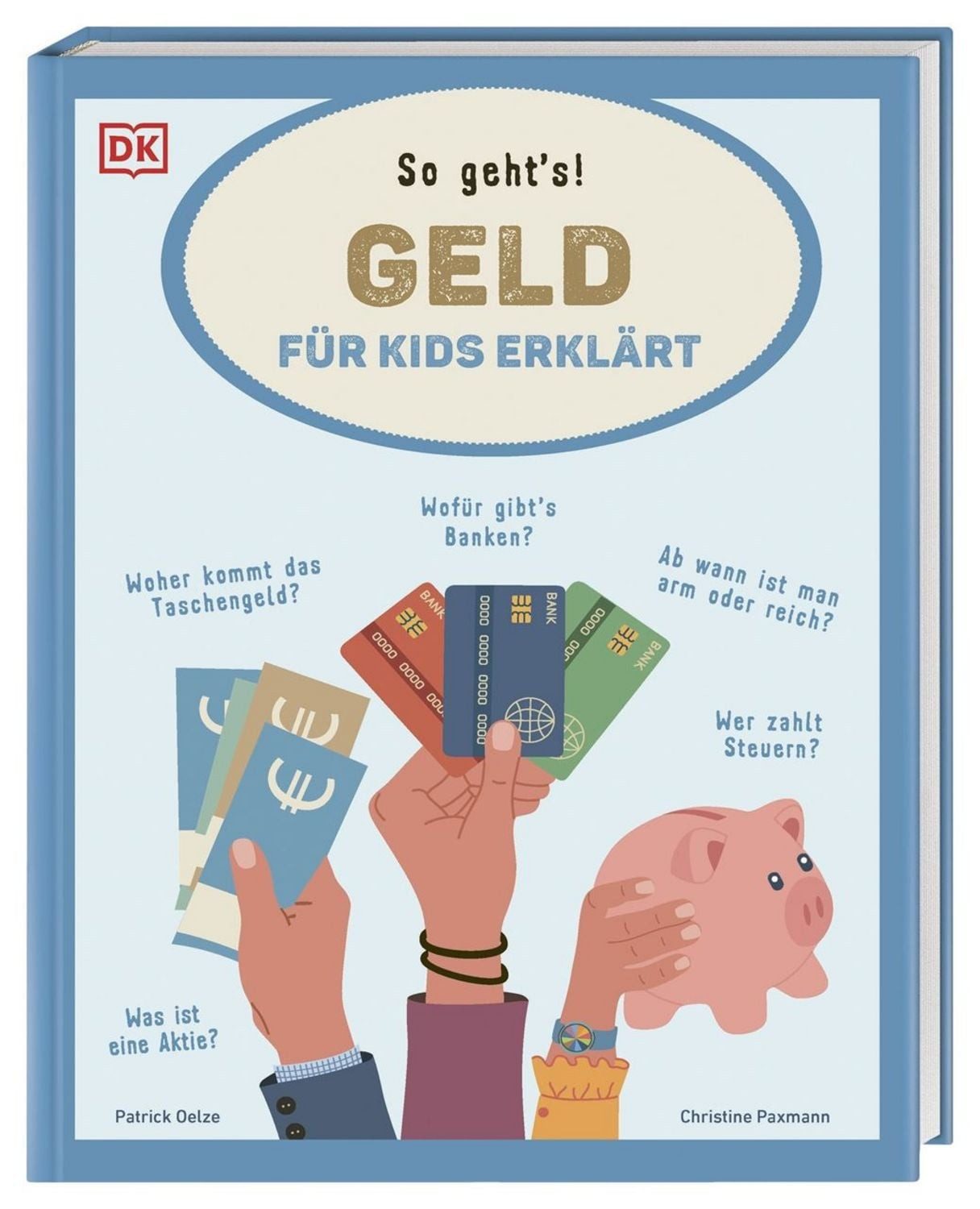 Geld für Kids erklärt / Christine Paxmann, Patrick Oelze