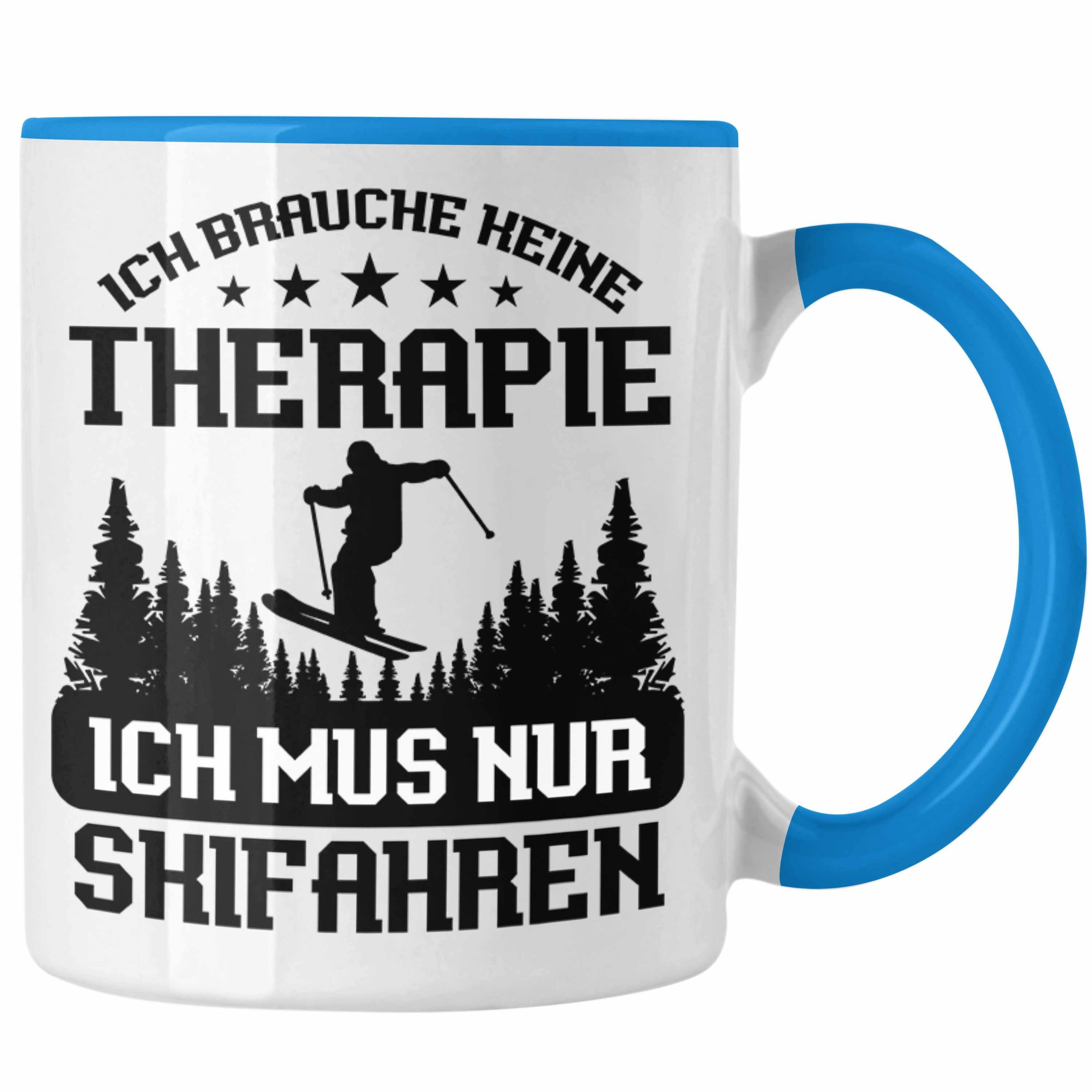 Trendation Tasse Lustige Skifahrer Tasse "Ich Brauche Keine Therapie Ich Muss Nur Ski f Blau