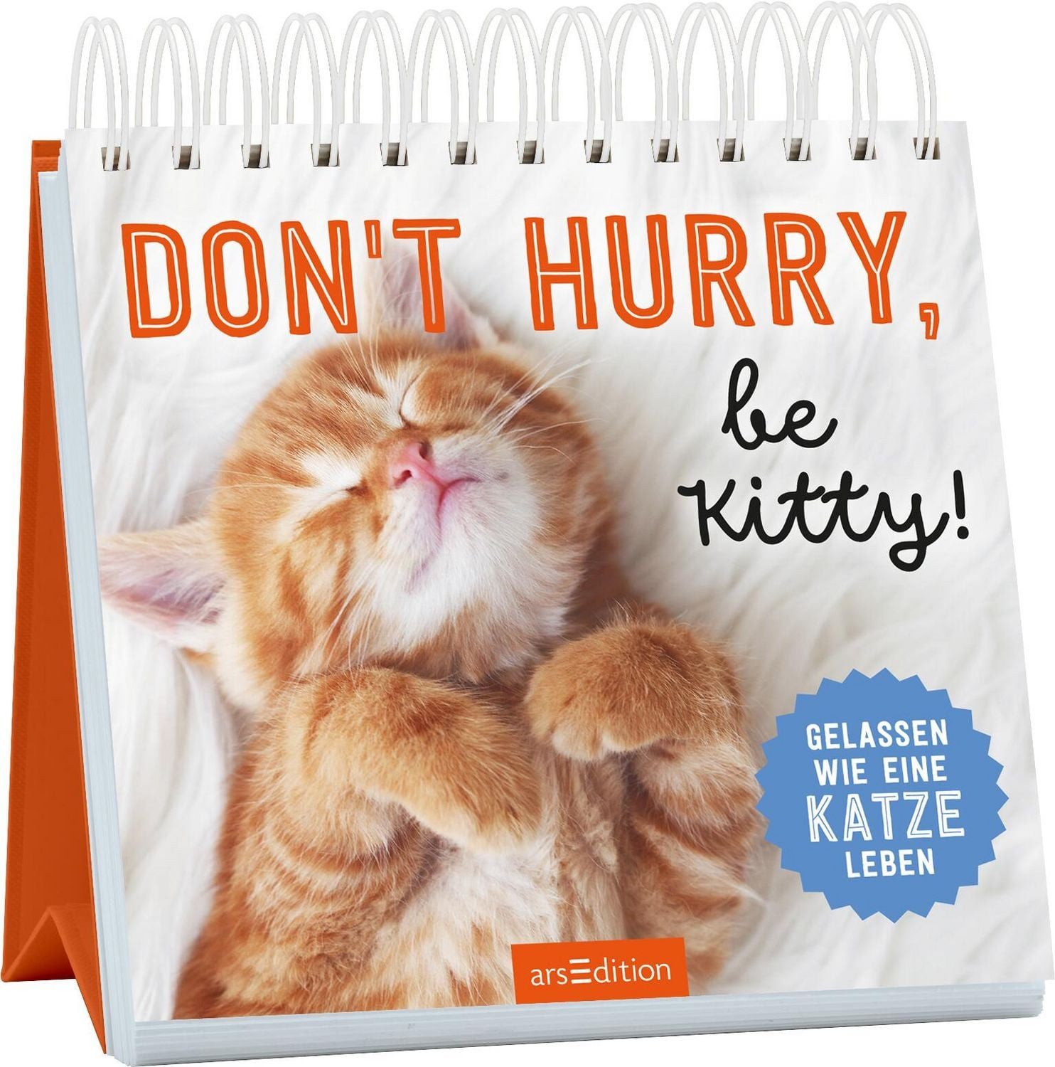 Donʼt hurry, be Kitty! / diverse, Gelassen wie eine Katze leben