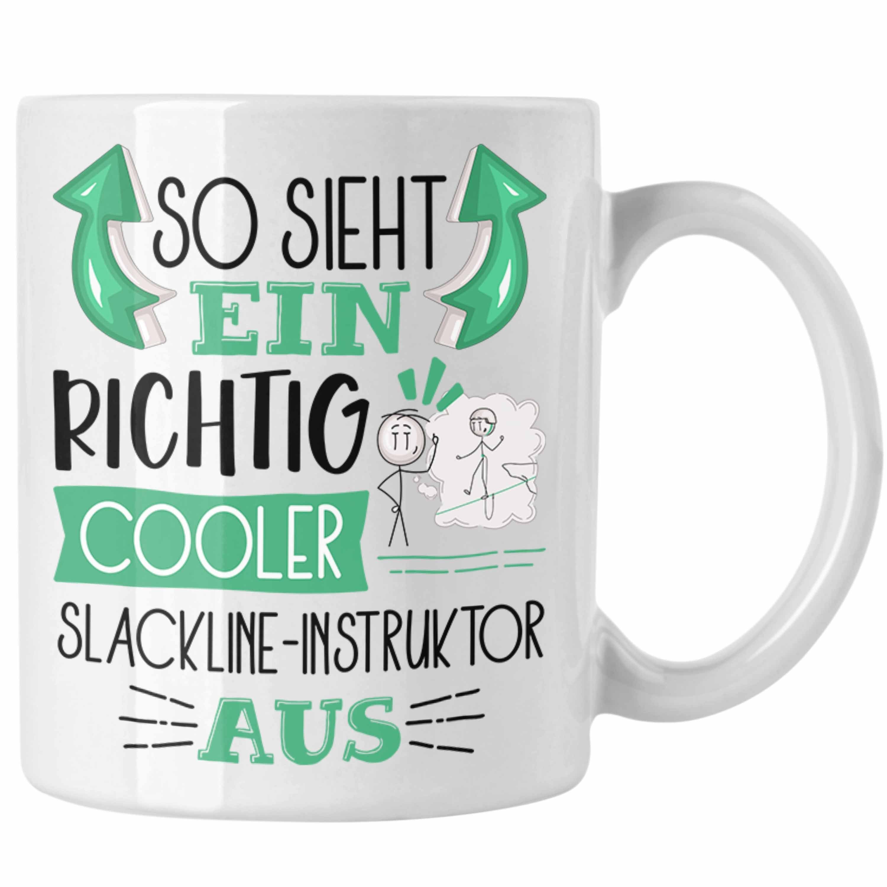 Weiss Sieht Geschenk Tasse So Richtig Cooler Slackline-Instruktor Aus Ein fü Trendation Tasse