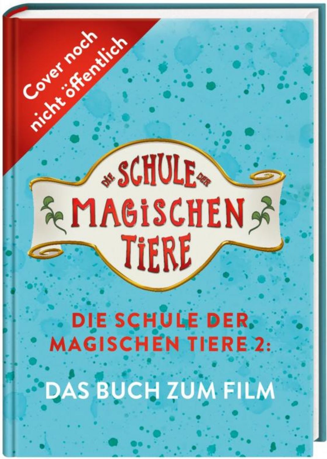 Die Schule der magischen Tiere Erstausstattung 2: Das Buch zum Film / Margit Auer