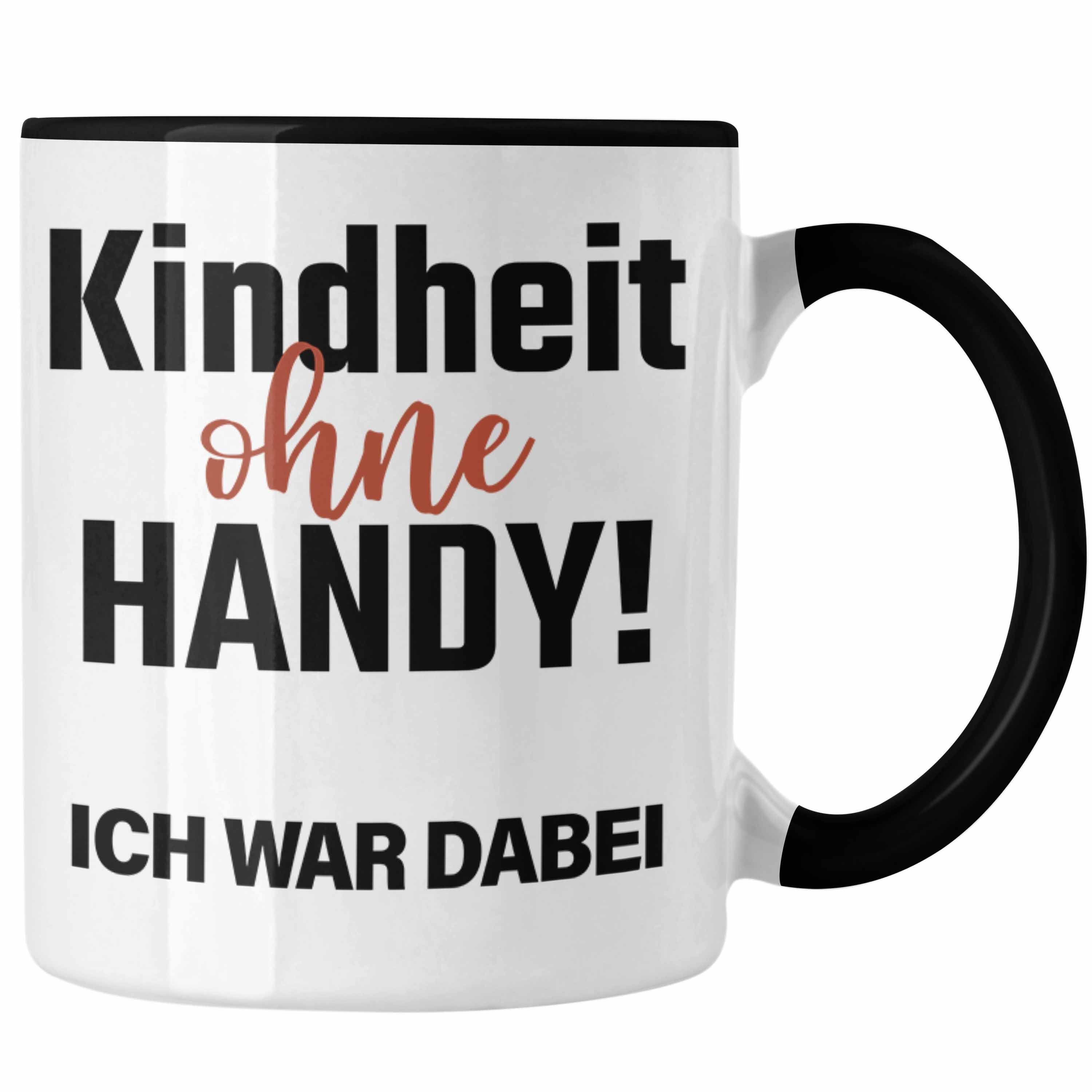 Trendation Tasse Kindheit Ohne Handy Ich War Dabei Früher Tasse Nostalgie Geschenkidee Schwarz