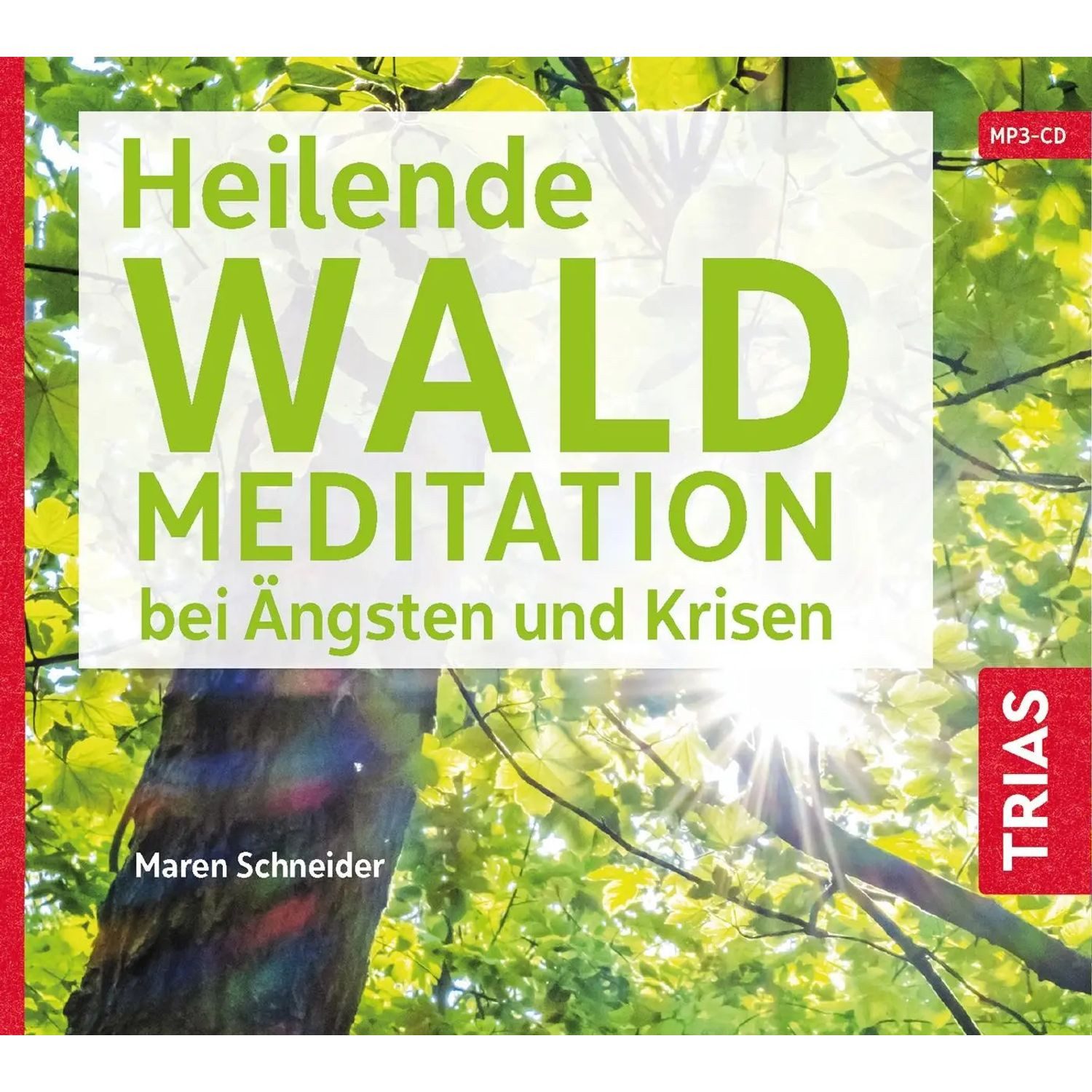 Trias Hörspiel Heilende Waldmeditation bei Ängsten und Krisen (Audio-CD mit Booklet)