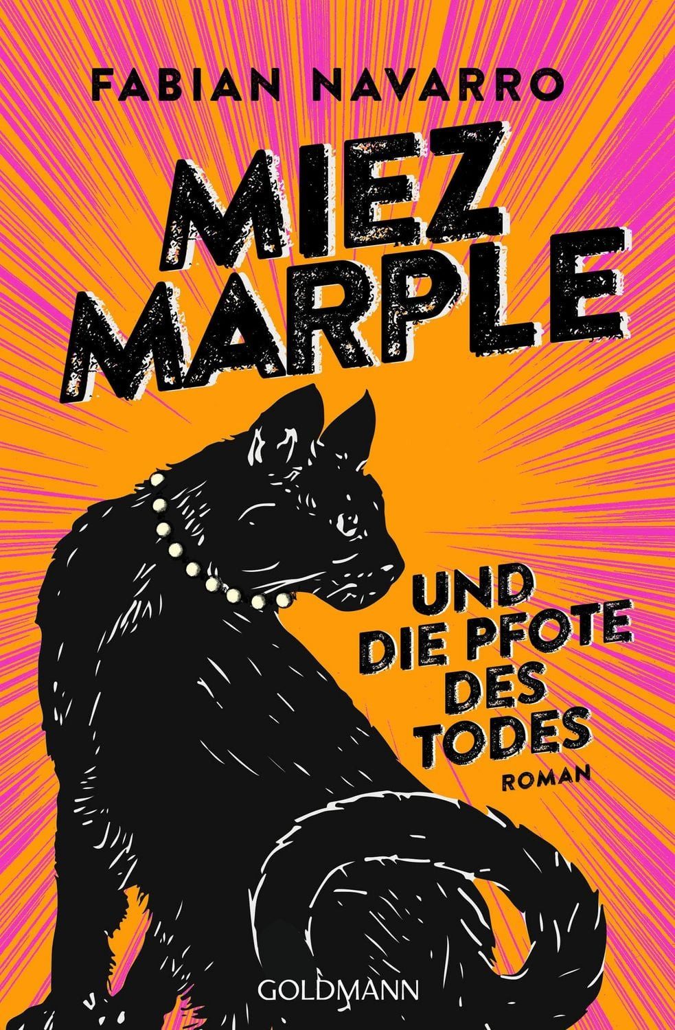 Miez Marple und die Pfote des Todes Roman / Fabian Navarro, Roman