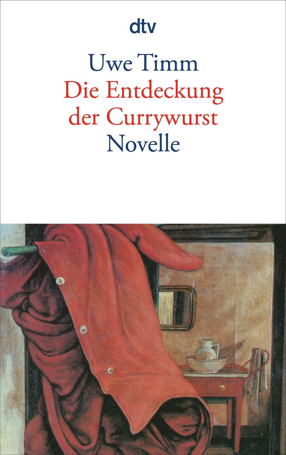 Die Entdeckung der Currywurst / Uwe Timm